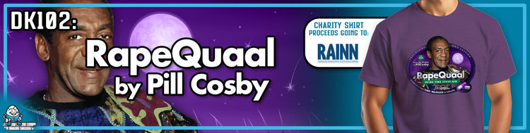 DK102: RapeQuaal by Pill Cosby