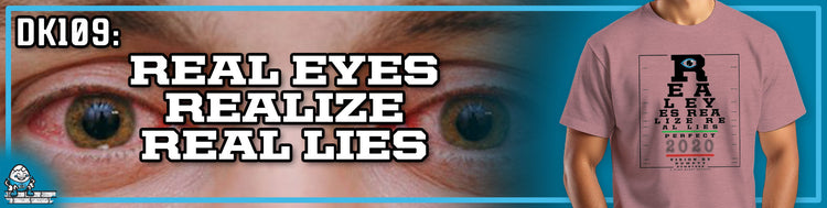 DK109: Real Eyes Realize Real Lies