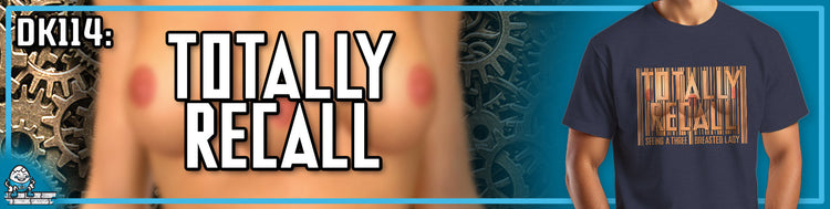 DK114: Totally Recall