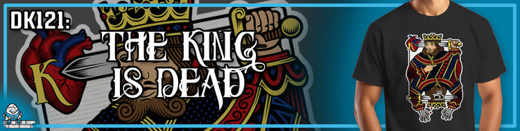 DK121: The King Is Dead