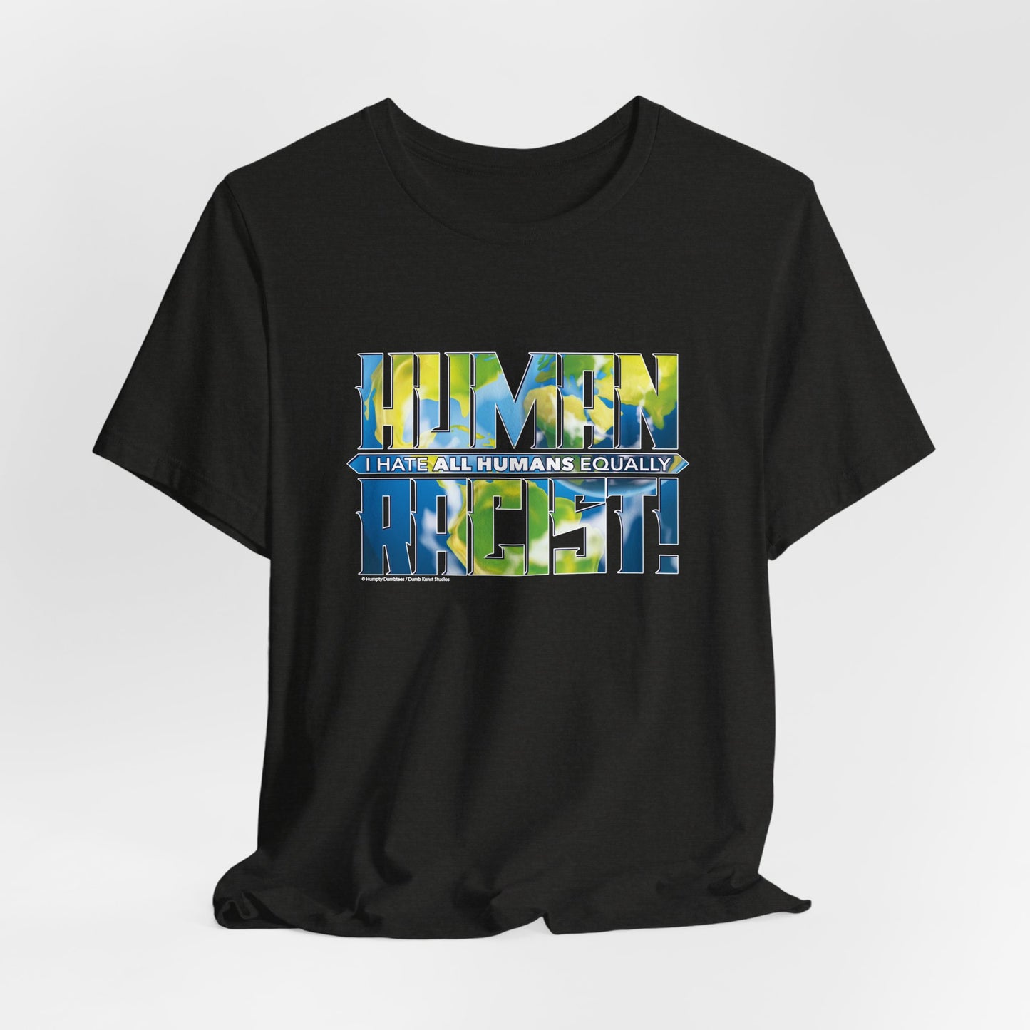 DK99: The Human Racist (Earthly Edition) - Unisex S/S T-Shirt