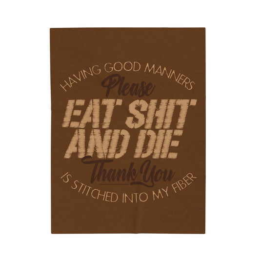 DK90: Please & Thank You (Eat Shit and Die) - Velveteen Plush Blanket