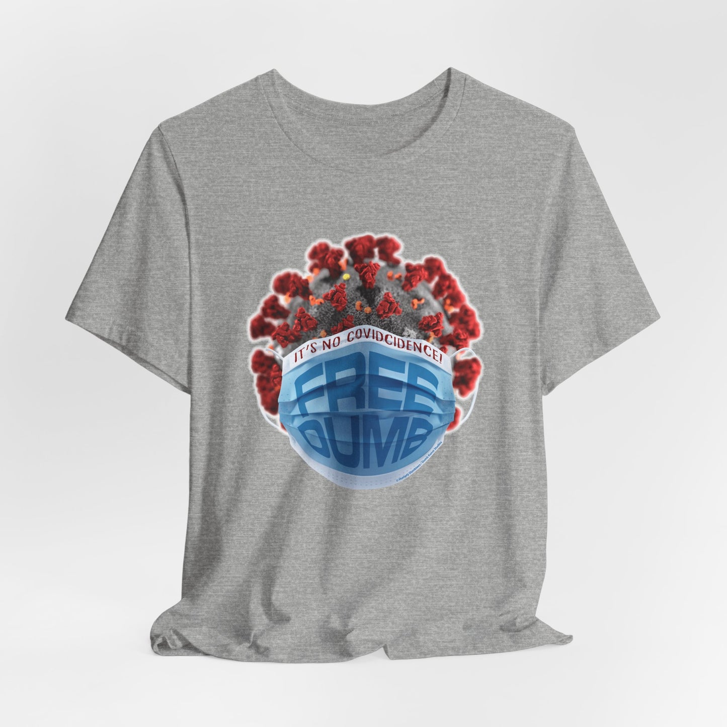 DK106: It's No COVIDcidence - Unisex S/S T-Shirt