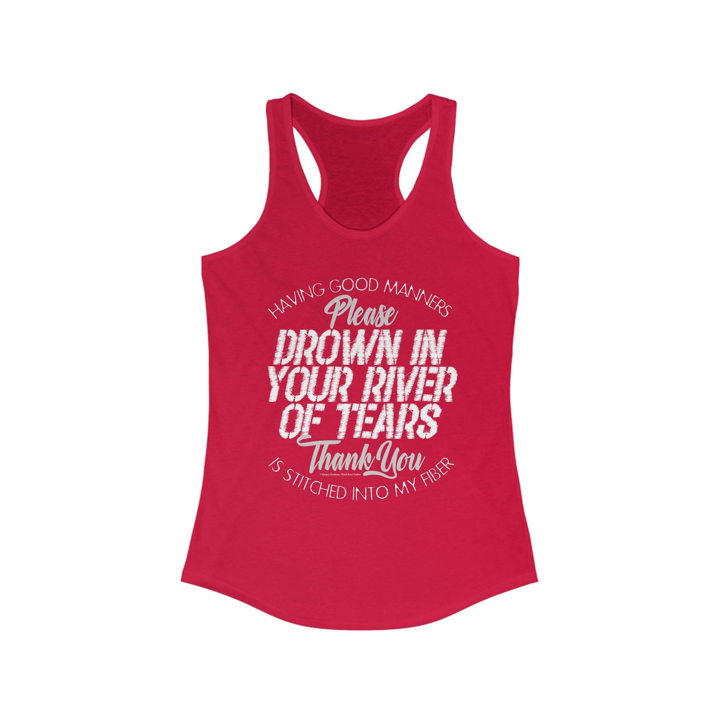 DK90: Please & Thank You (Drown In Your River of Tears) - Ladies Racerback Tank