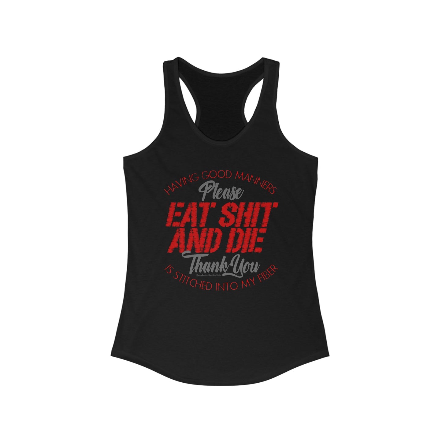 DK90: Please & Thank You (Eat Shit and Die) - Ladies Racerback Tank