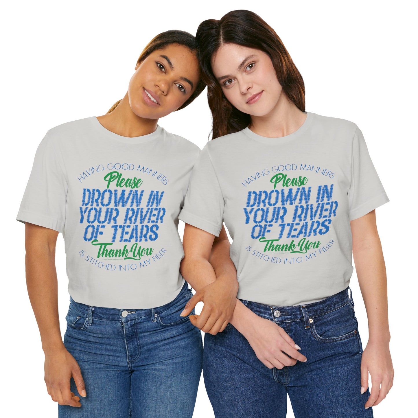 DK90: Please & Thank You (Drown In Your River of Tears) - Unisex S/S T-Shirt