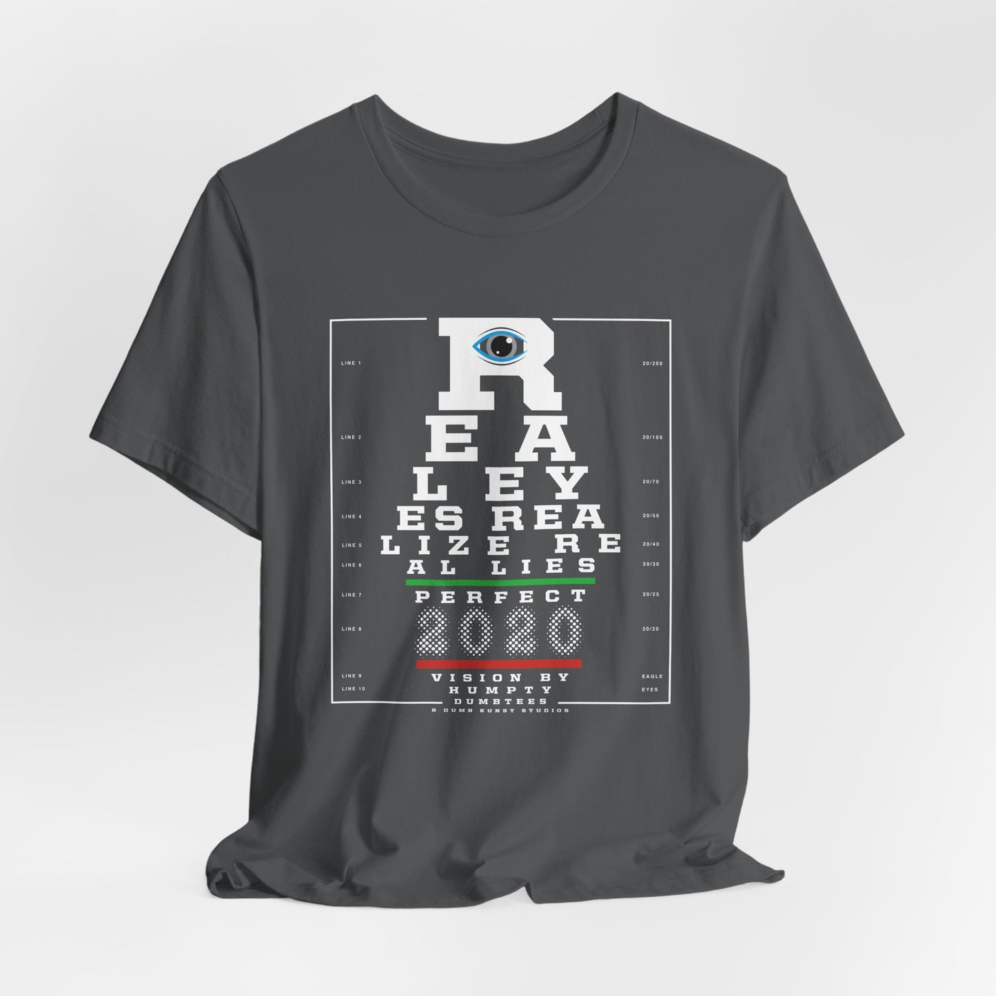 DK109: Real Eyes Realize Real Lies - Unisex S/S T-Shirt