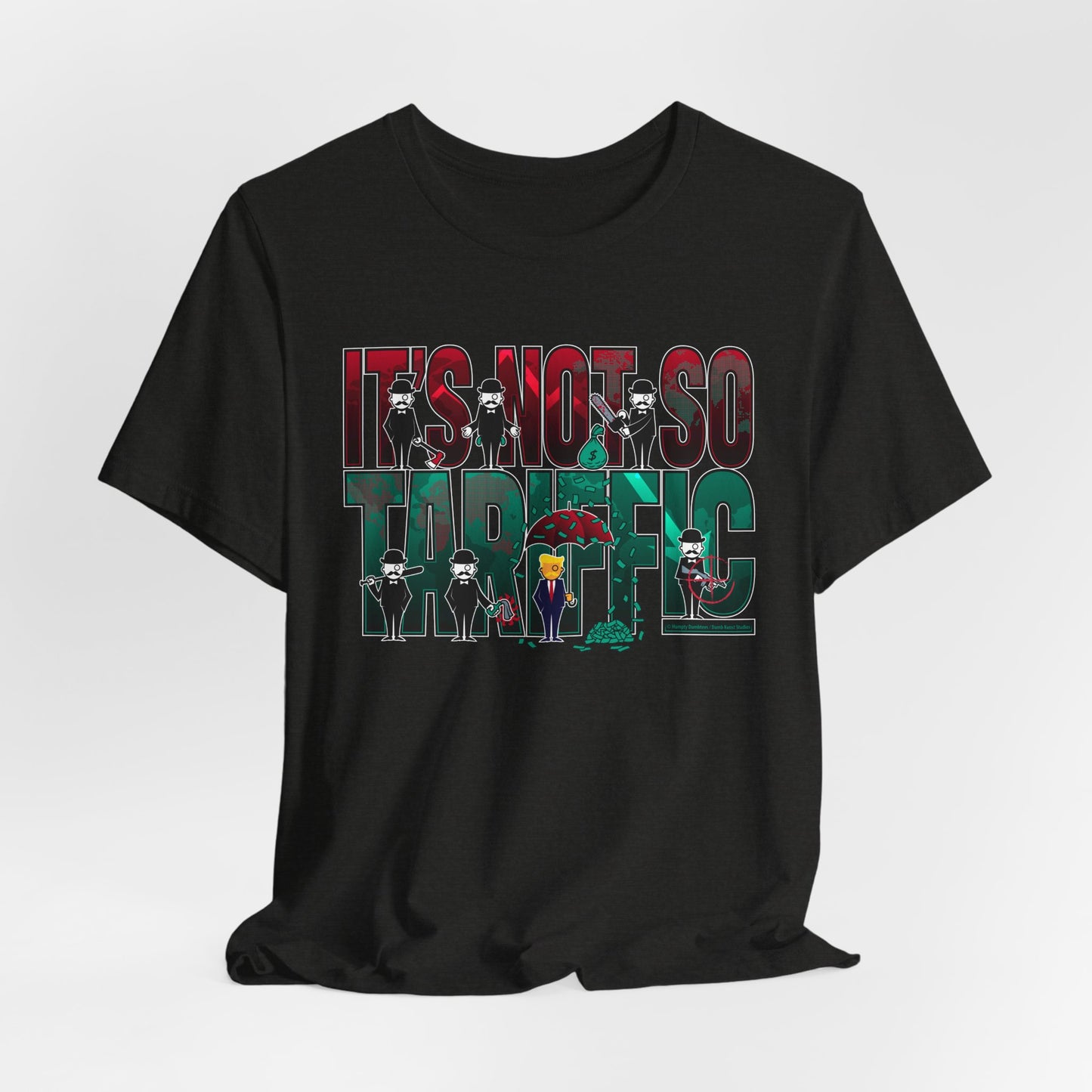 DK232: It's Not So Tariffic (Trump Edition) - Unisex S/S T-Shirt