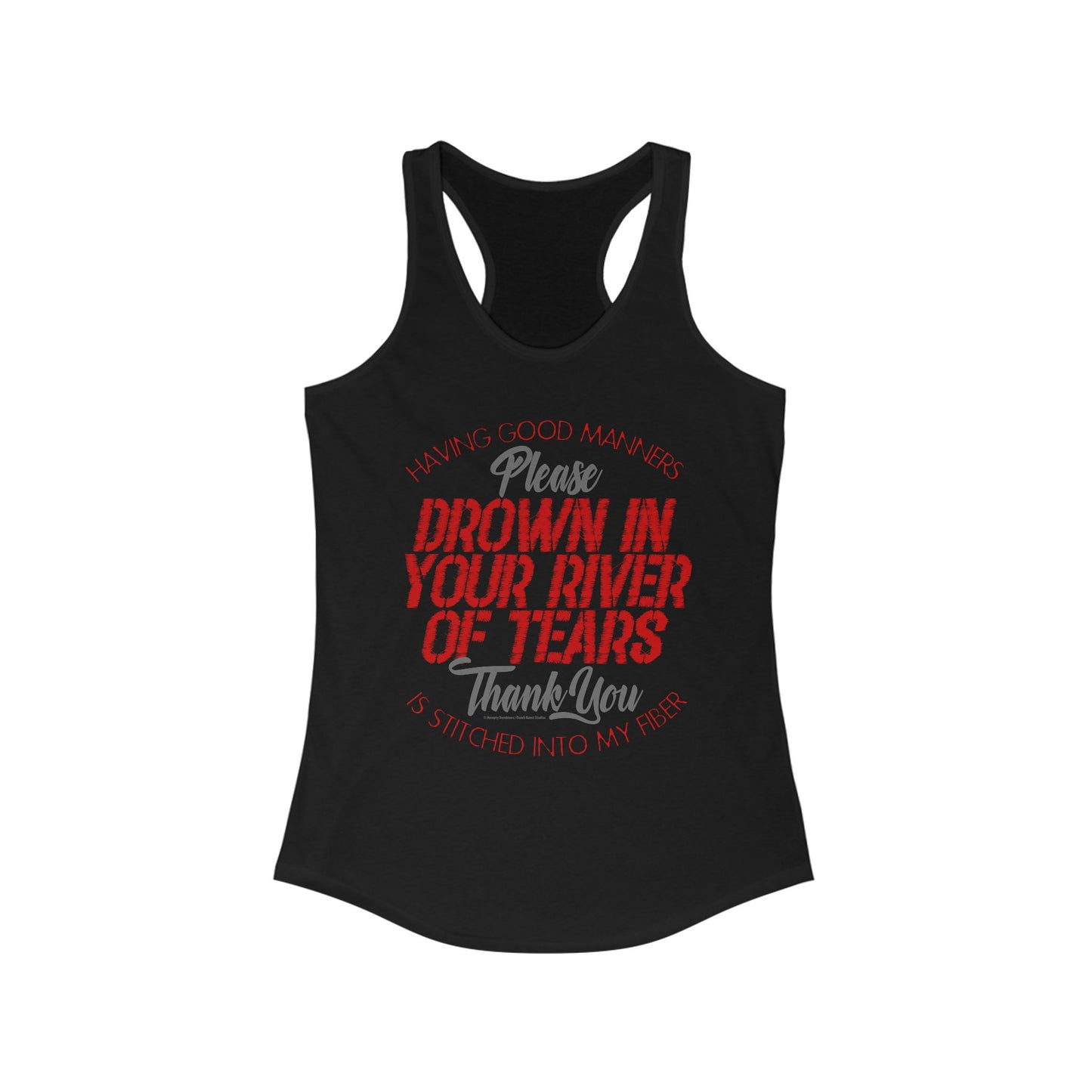 DK90: Please & Thank You (Drown In Your River of Tears) - Ladies Racerback Tank