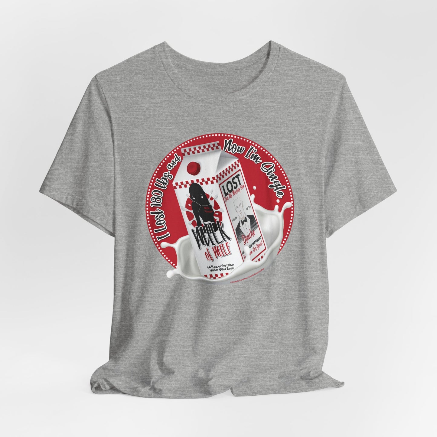 DK91: Not Really "Missing" (Lost 180 lbs / Her Edition) - Unisex S/S T-Shirt