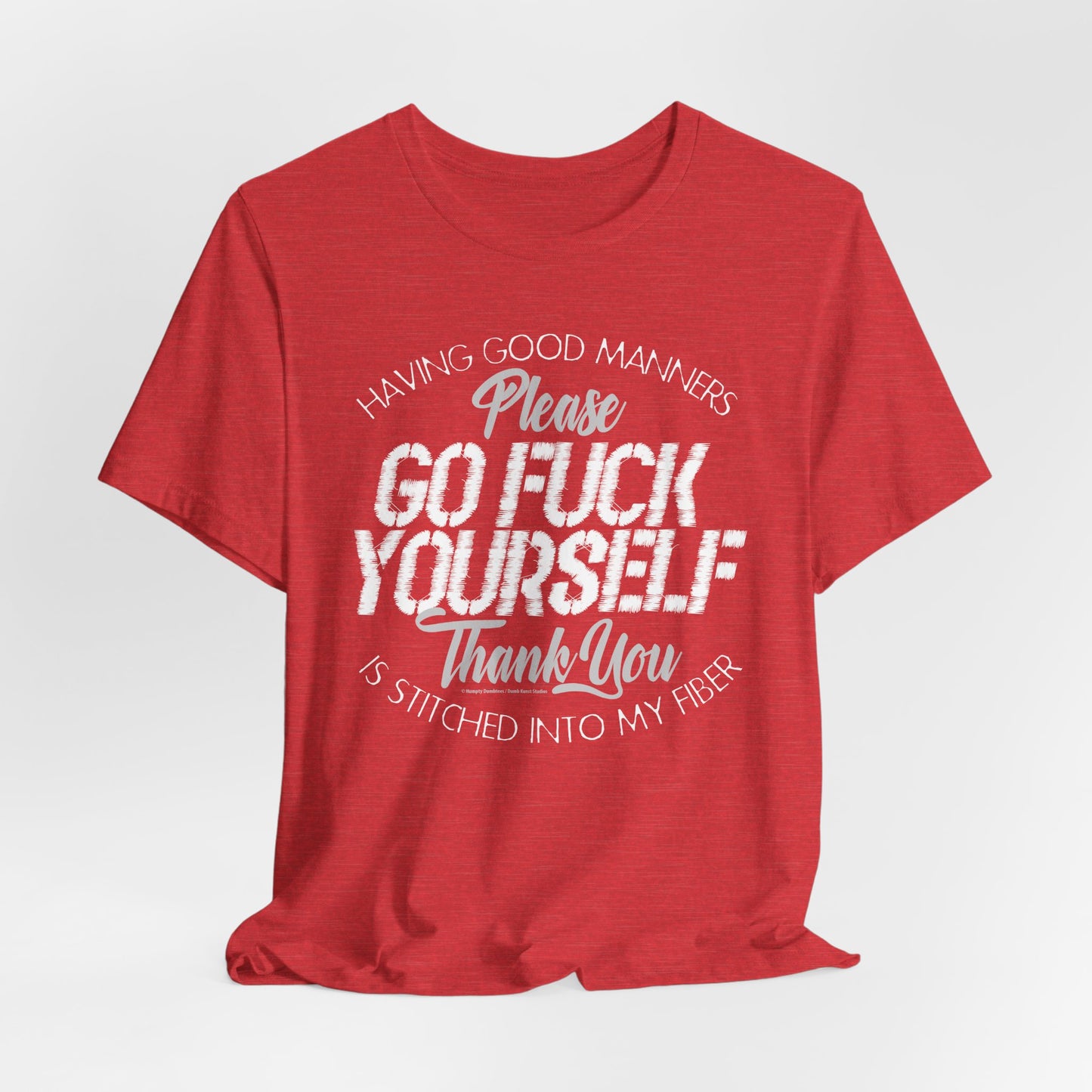 DK90: Please & Thank You (Go Fuck Yourself) - Unisex S/S T-Shirt