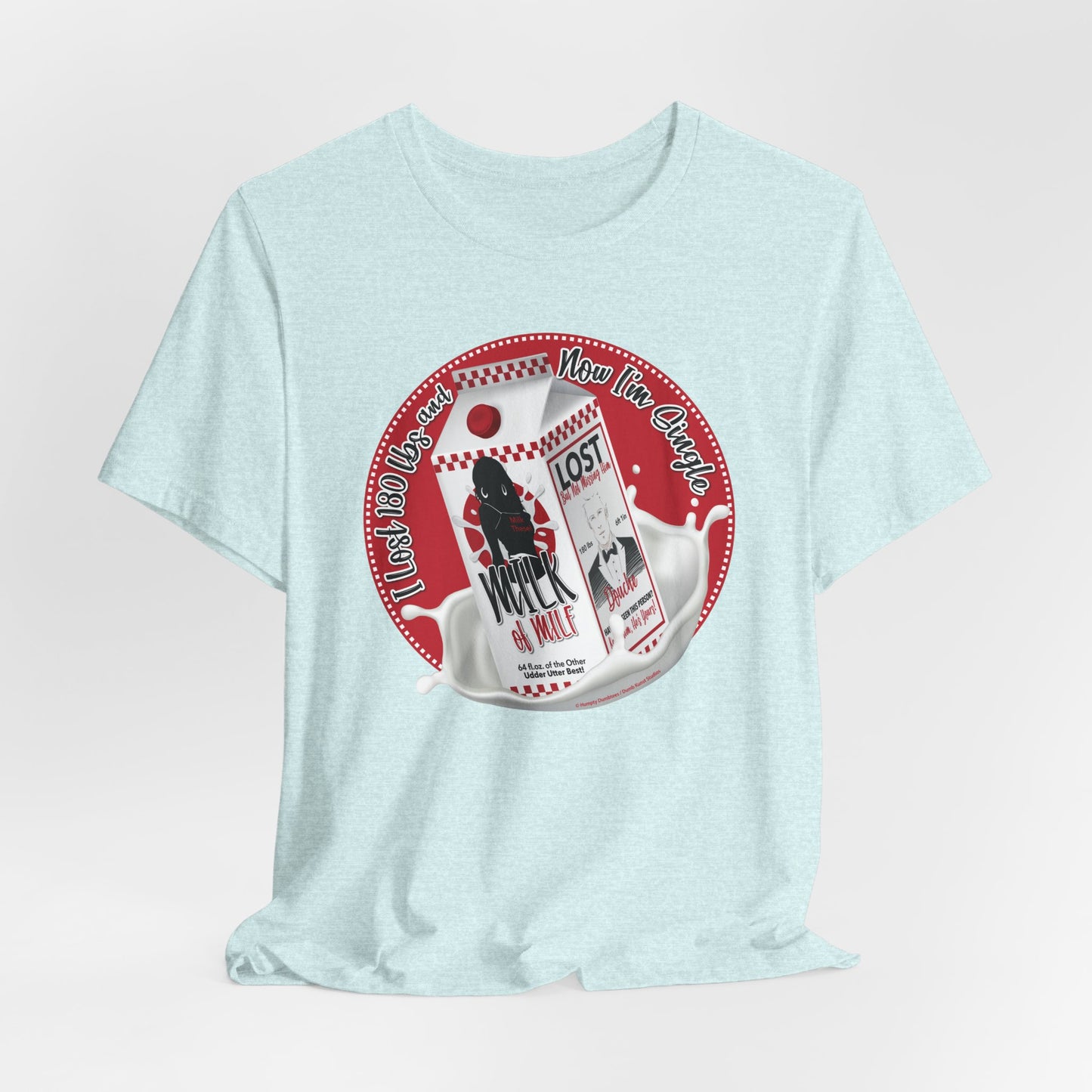 DK91: Not Really "Missing" (Lost 180 lbs / Her Edition) - Unisex S/S T-Shirt
