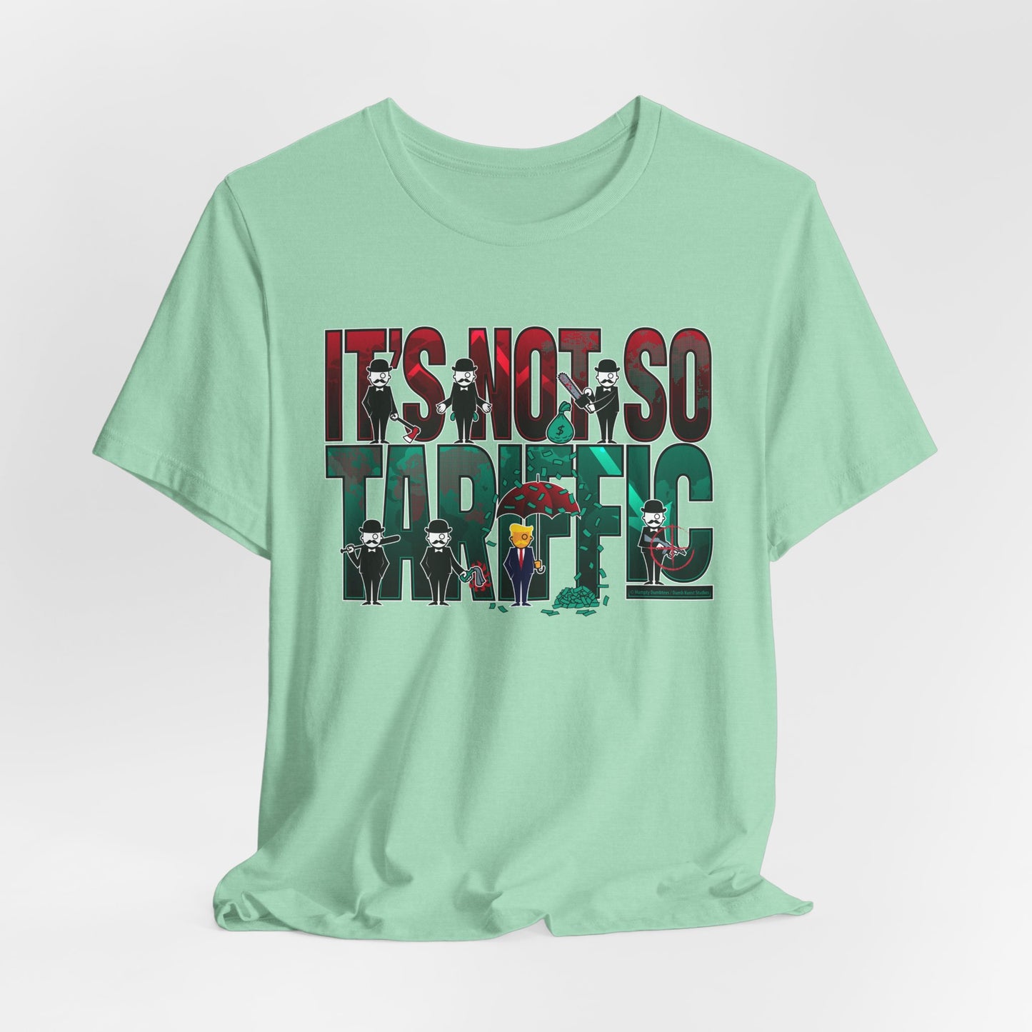 DK232: It's Not So Tariffic (Trump Edition) - Unisex S/S T-Shirt