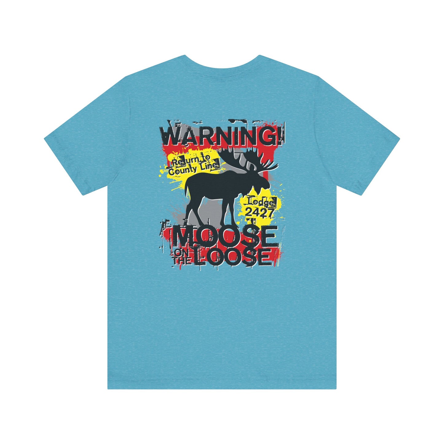 Moose Lodge 2427 - Loose Moose - Unisex T-Shirt (Front & Back Print)