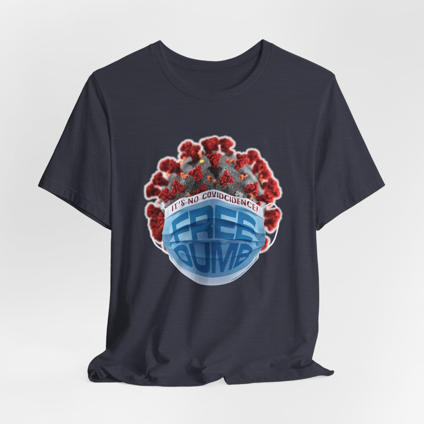 DK106: It's No COVIDcidence - Unisex S/S T-Shirt