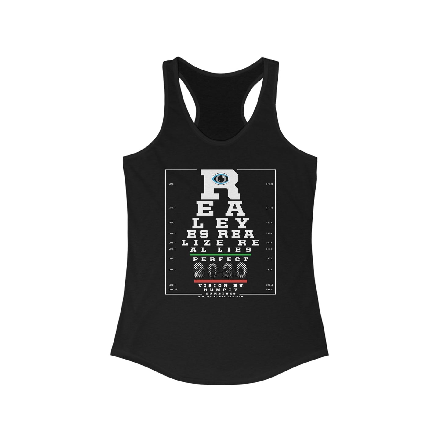 DK109: Real Eyes Realize Real Lies - Ladies Racerback Tank