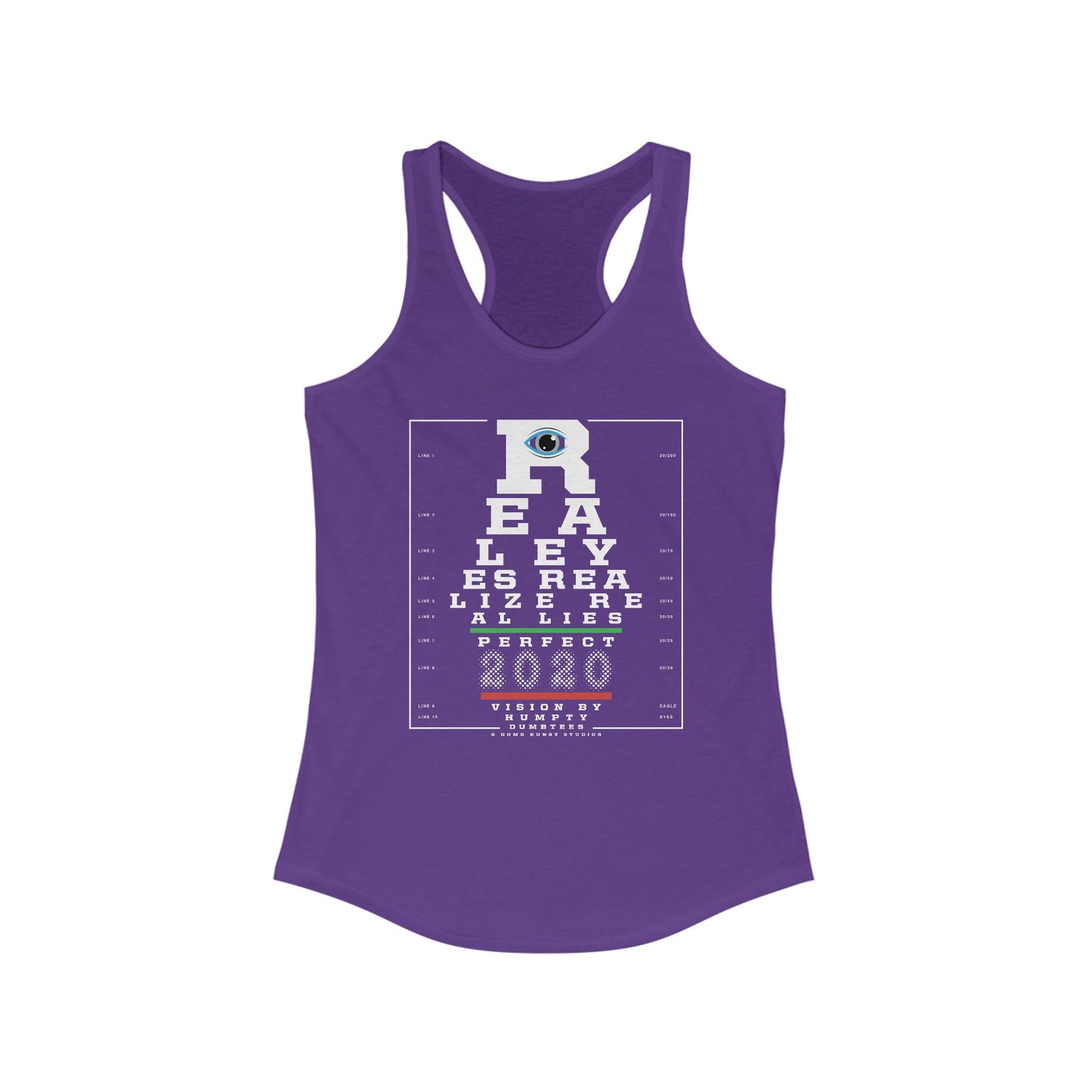 DK109: Real Eyes Realize Real Lies - Ladies Racerback Tank