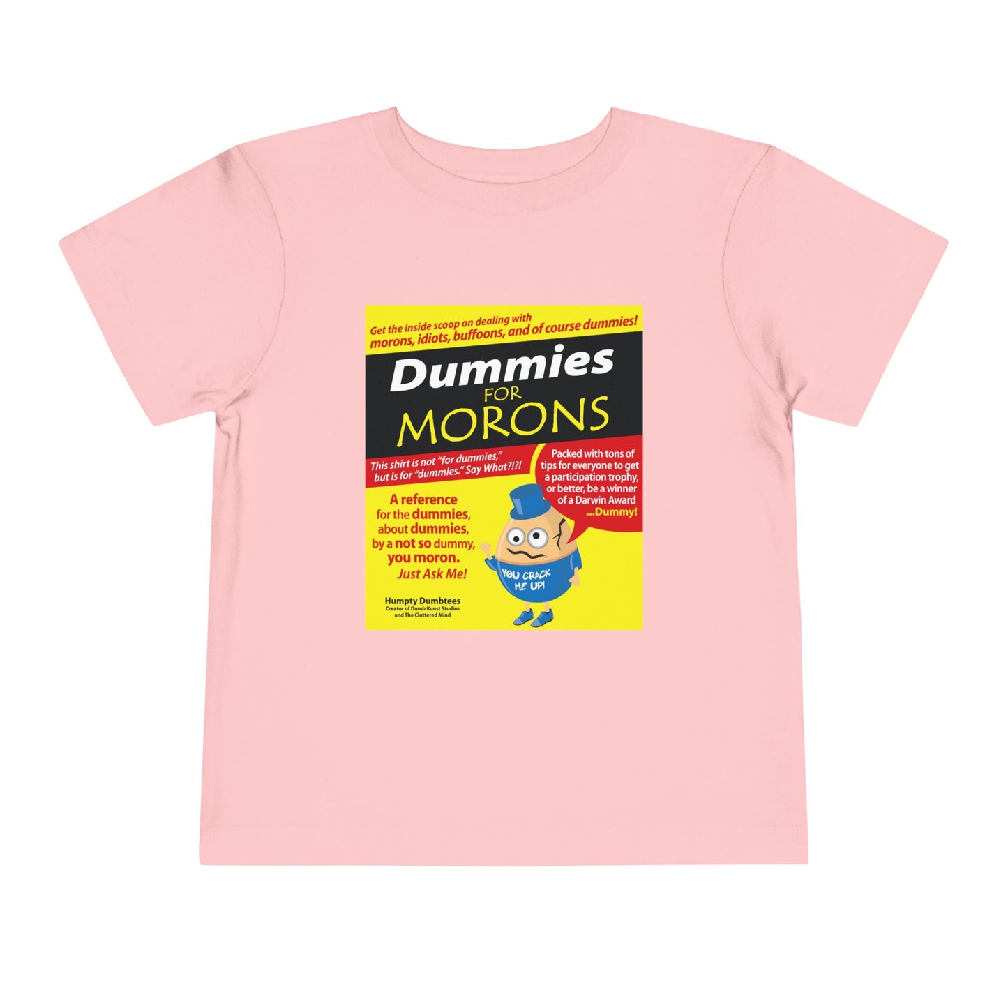 DK111: Dummies for Morons - Toddler Sized T-Shirt