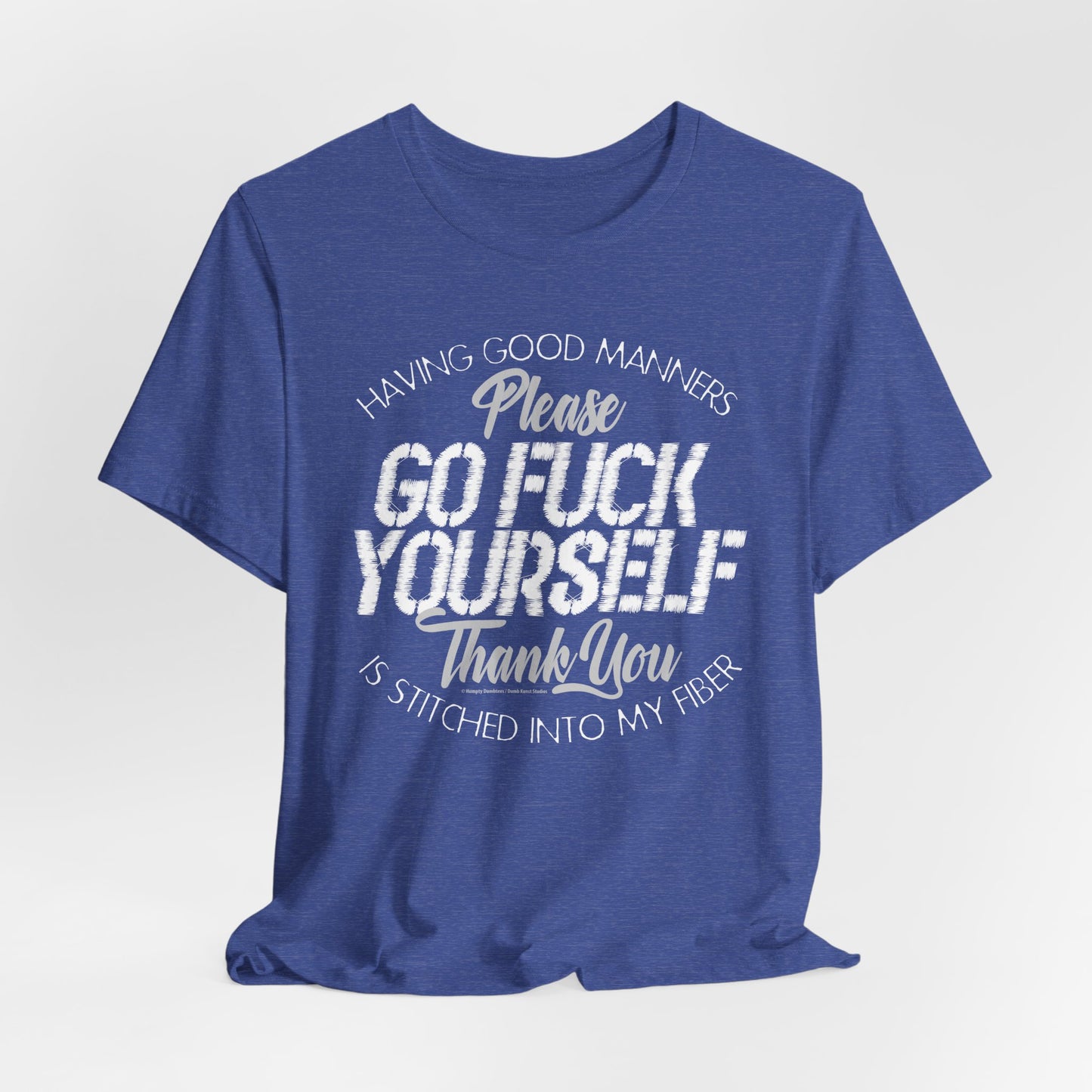 DK90: Please & Thank You (Go Fuck Yourself) - Unisex S/S T-Shirt