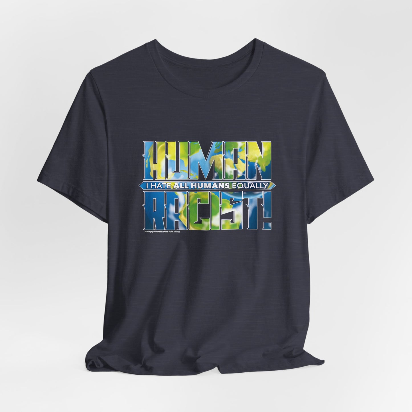 DK99: The Human Racist (Earthly Edition) - Unisex S/S T-Shirt