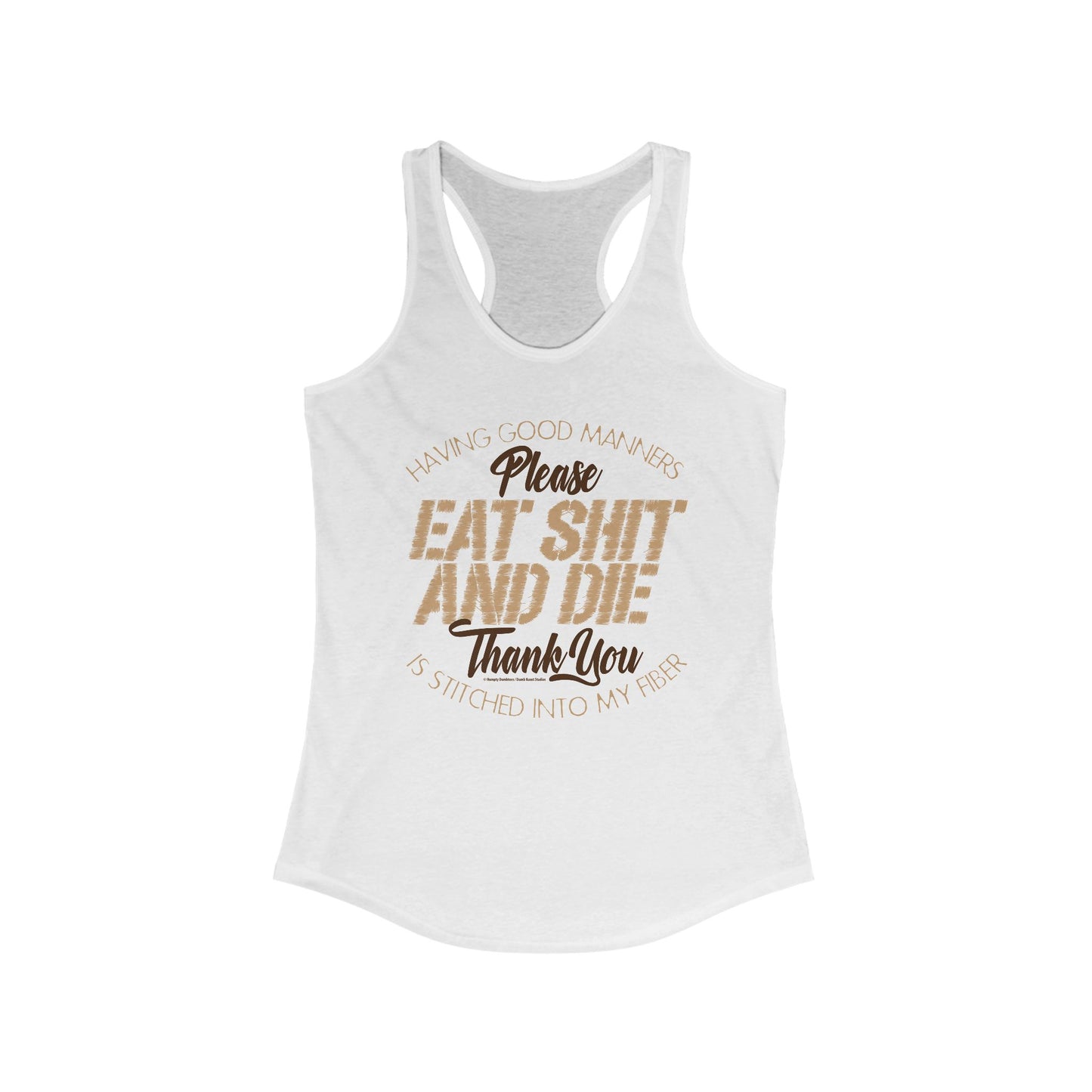 DK90: Please & Thank You (Eat Shit and Die) - Ladies Racerback Tank