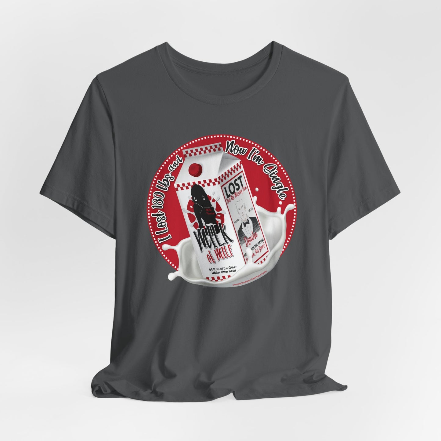 DK91: Not Really "Missing" (Lost 180 lbs / Her Edition) - Unisex S/S T-Shirt