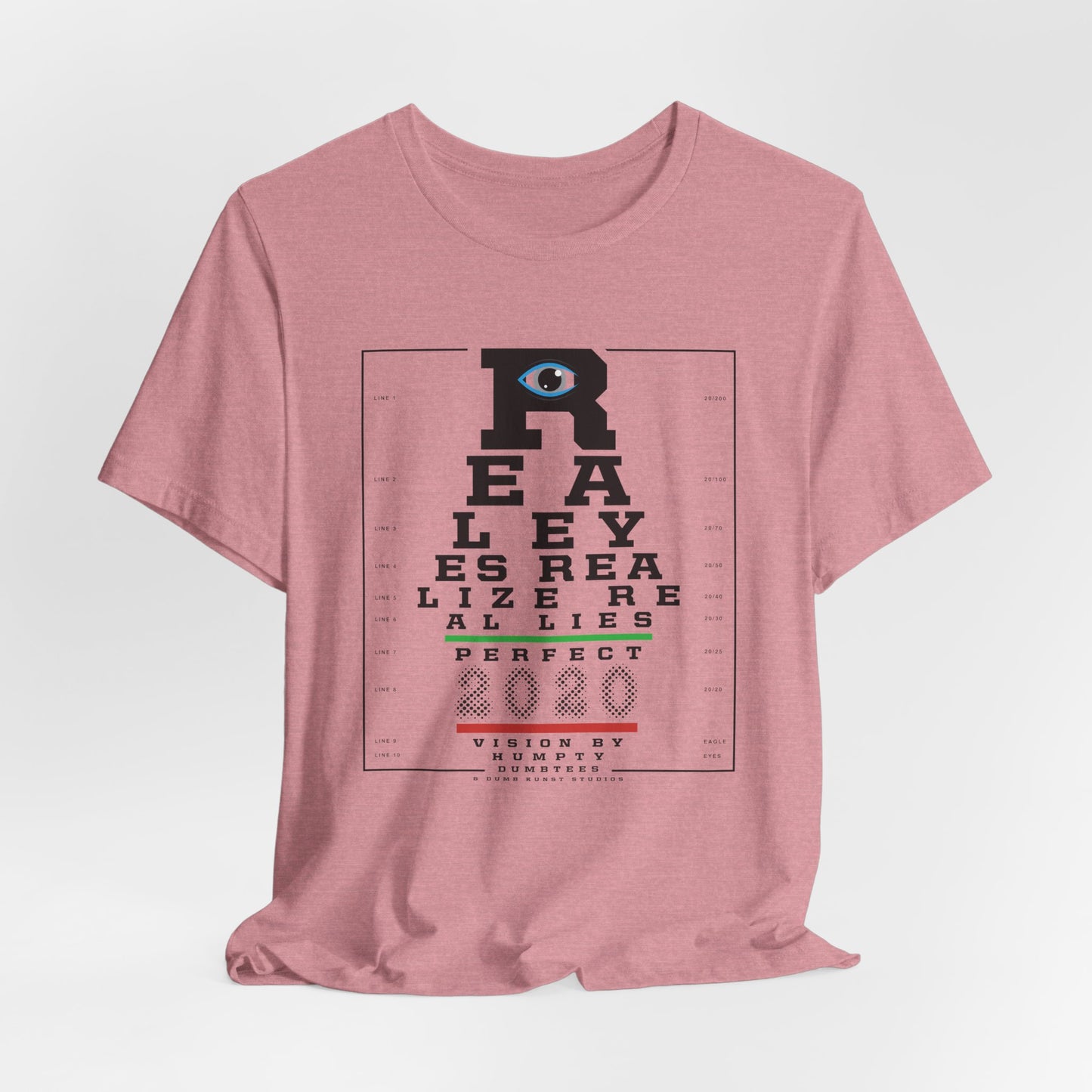 DK109: Real Eyes Realize Real Lies - Unisex S/S T-Shirt