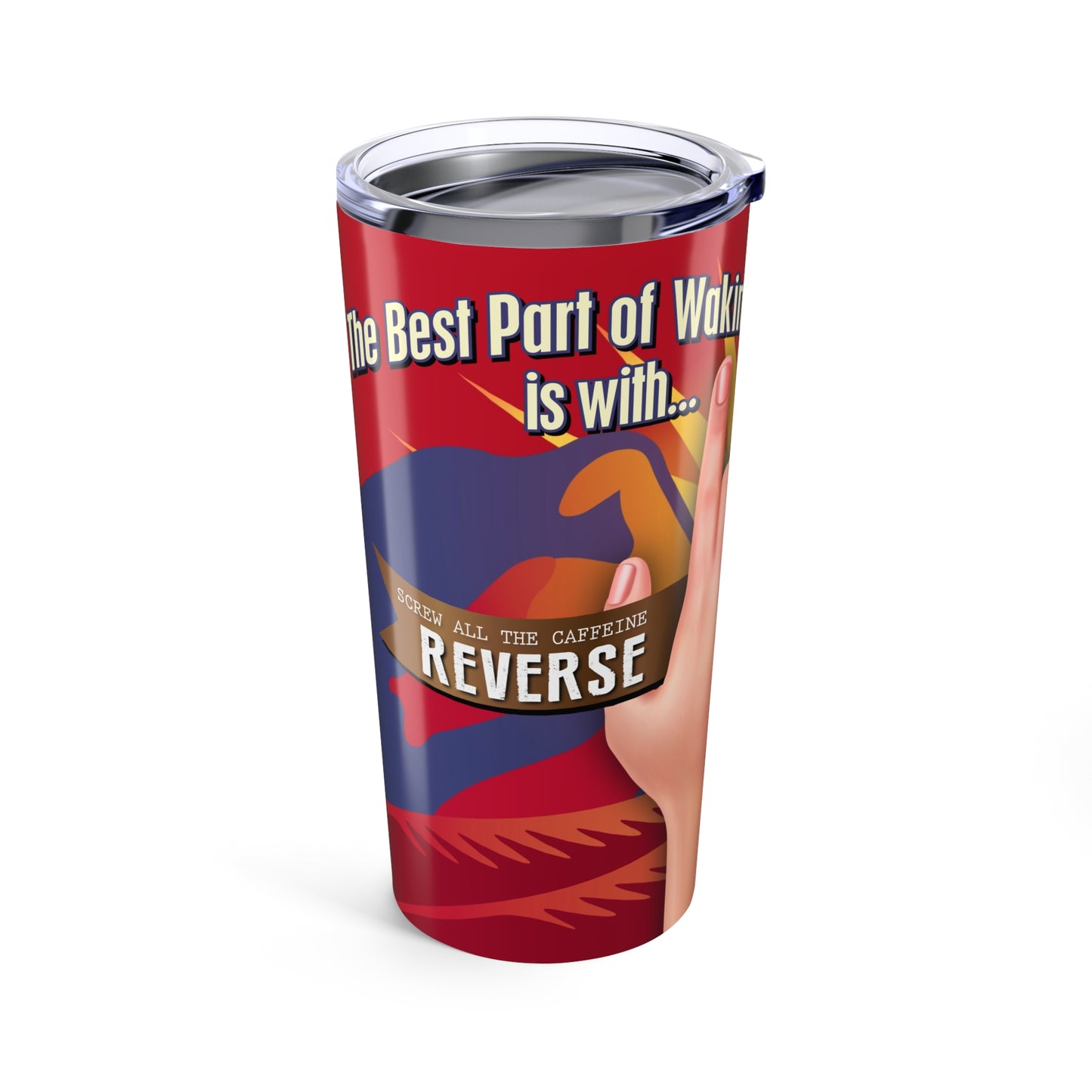 DK104: The Best Part of Waking Up... - 20oz Travel Tumbler