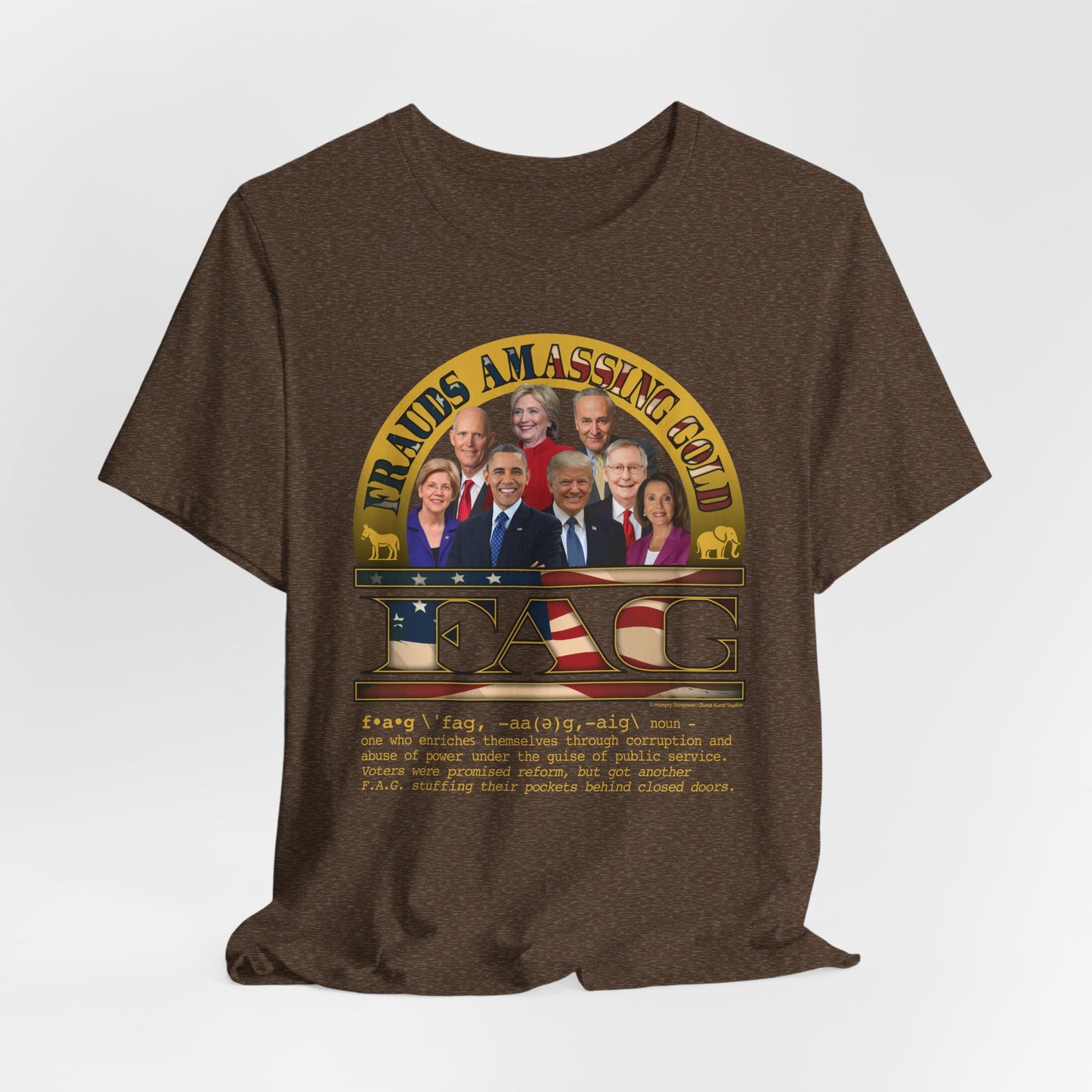 DK238: Fierce And Glorious (Frauds Amassing Gold Edition) - Unisex S/S T-Shirt