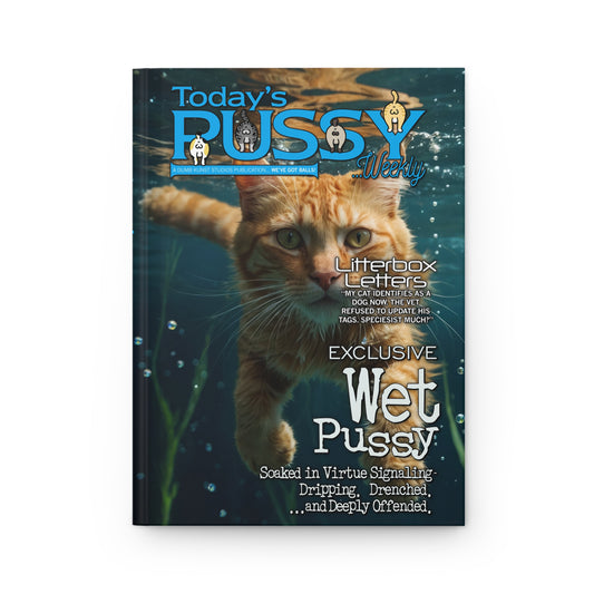 DK230: Today's Pussy... Weekly (Wet Pussy Edition) - Hardcover Writing Journal