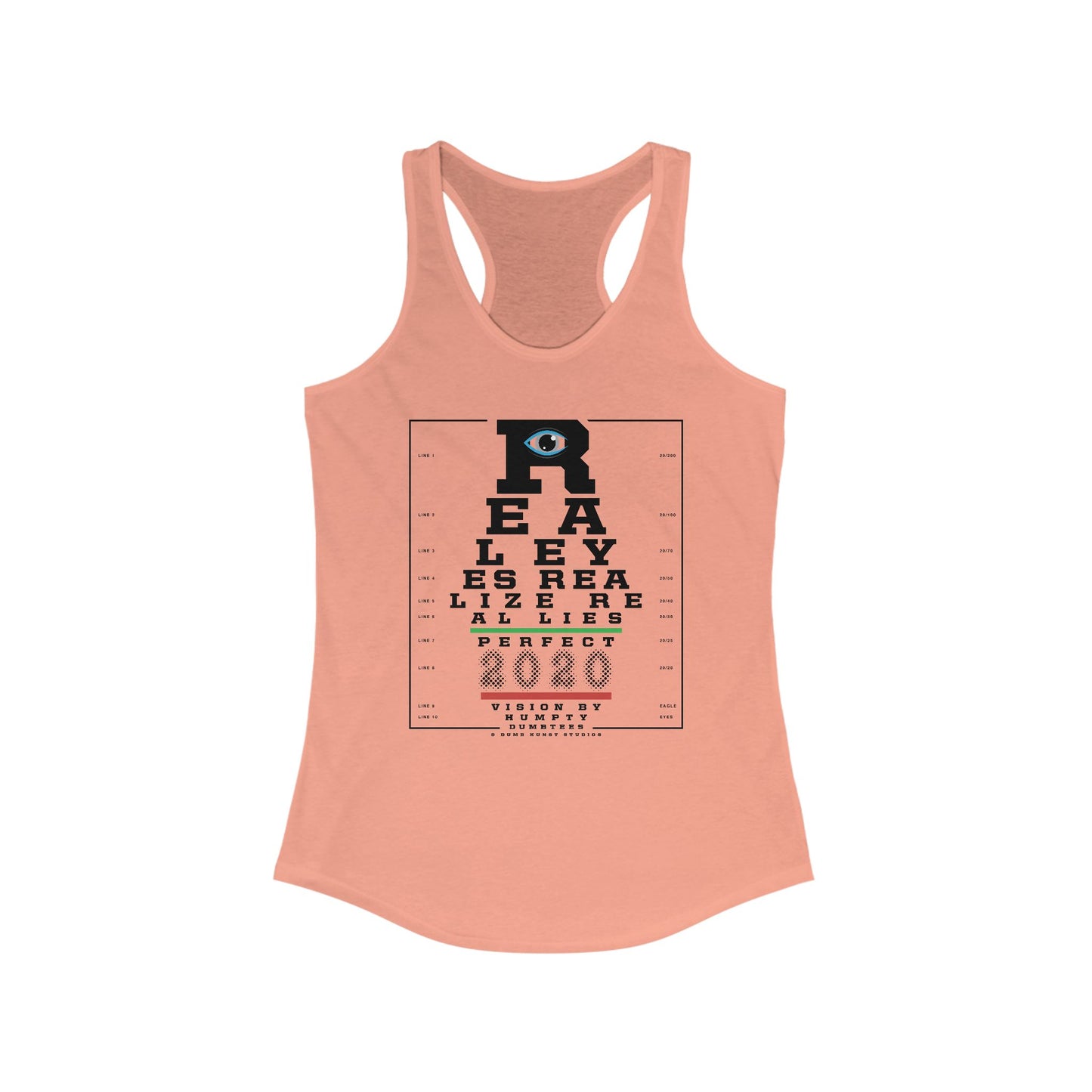 DK109: Real Eyes Realize Real Lies - Ladies Racerback Tank