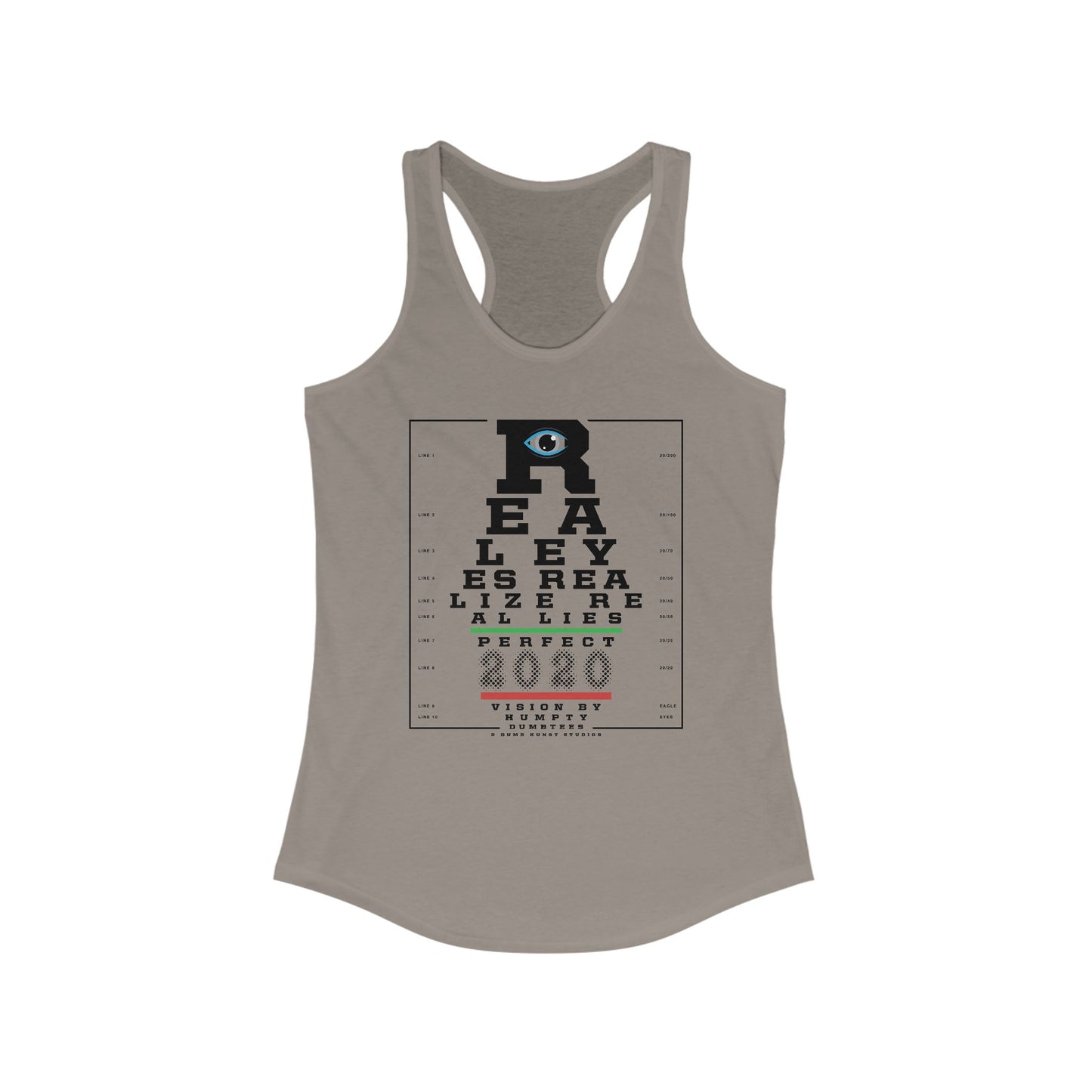 DK109: Real Eyes Realize Real Lies - Ladies Racerback Tank