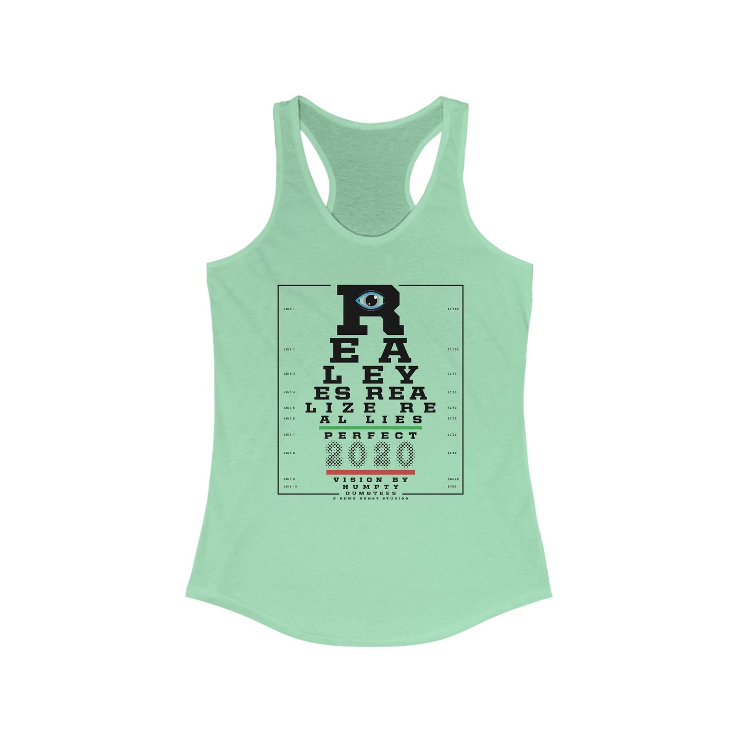 DK109: Real Eyes Realize Real Lies - Ladies Racerback Tank