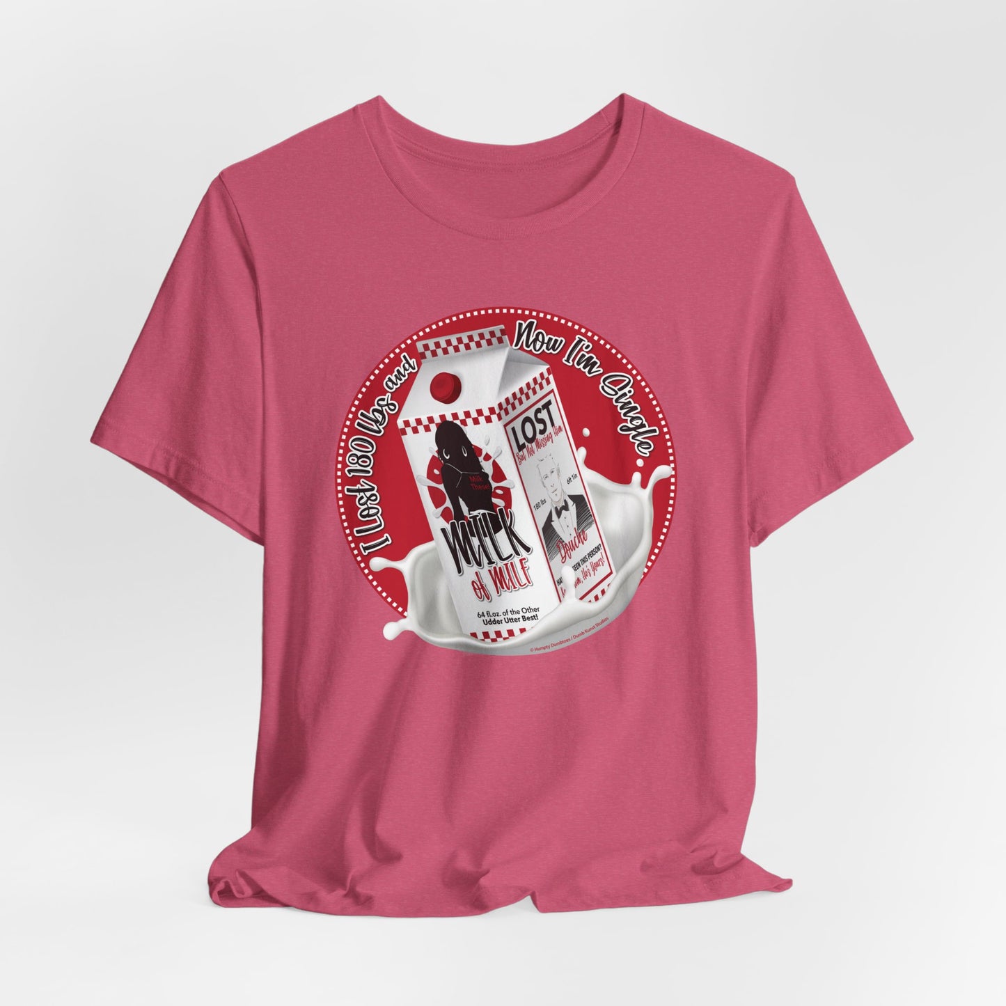 DK91: Not Really "Missing" (Lost 180 lbs / Her Edition) - Unisex S/S T-Shirt