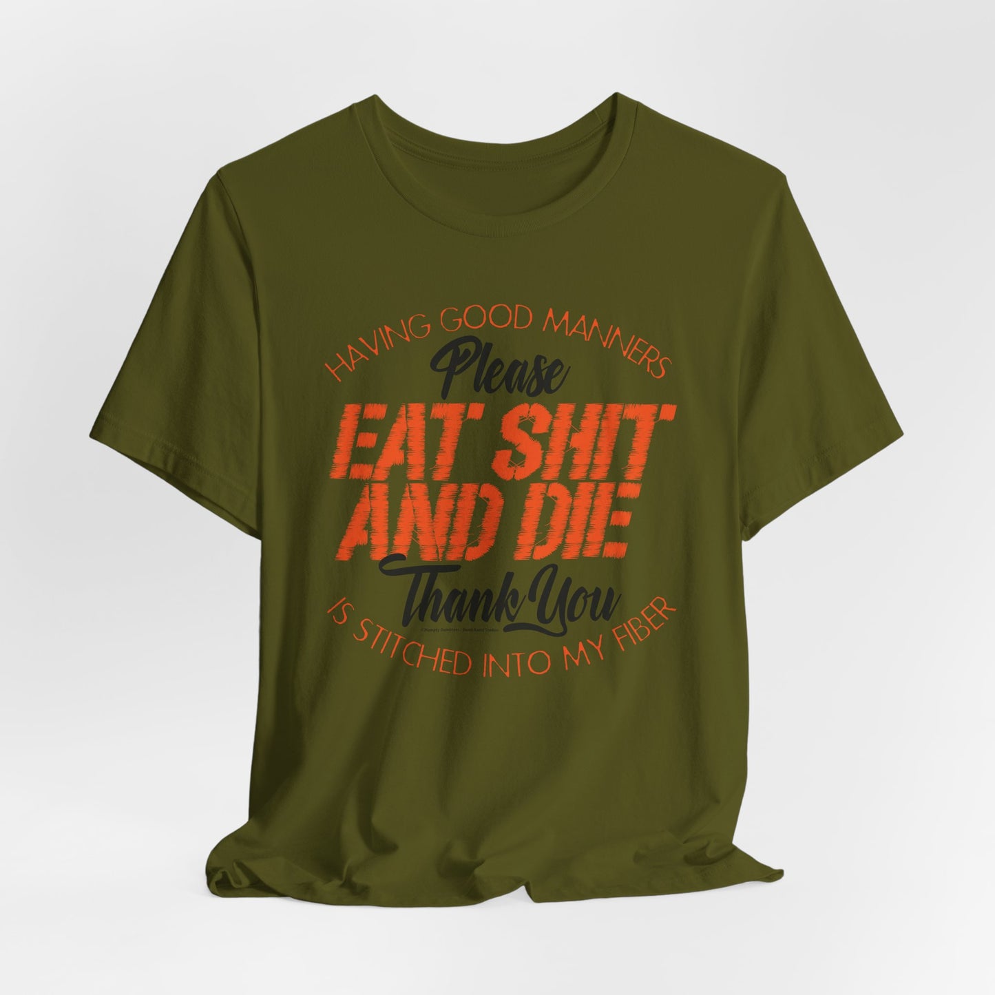DK90: Please & Thank You (Eat Shit And Die) - Unisex S/S T-Shirt