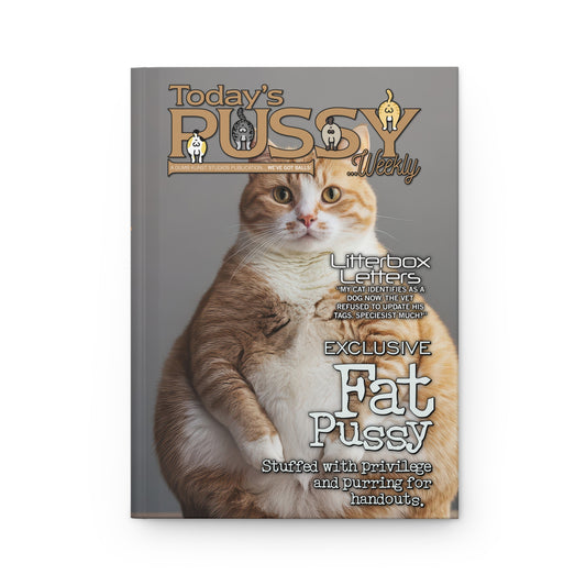 DK230: Today's Pussy... Weekly (Fat Pussy Edition) - Hardcover Writing Journal