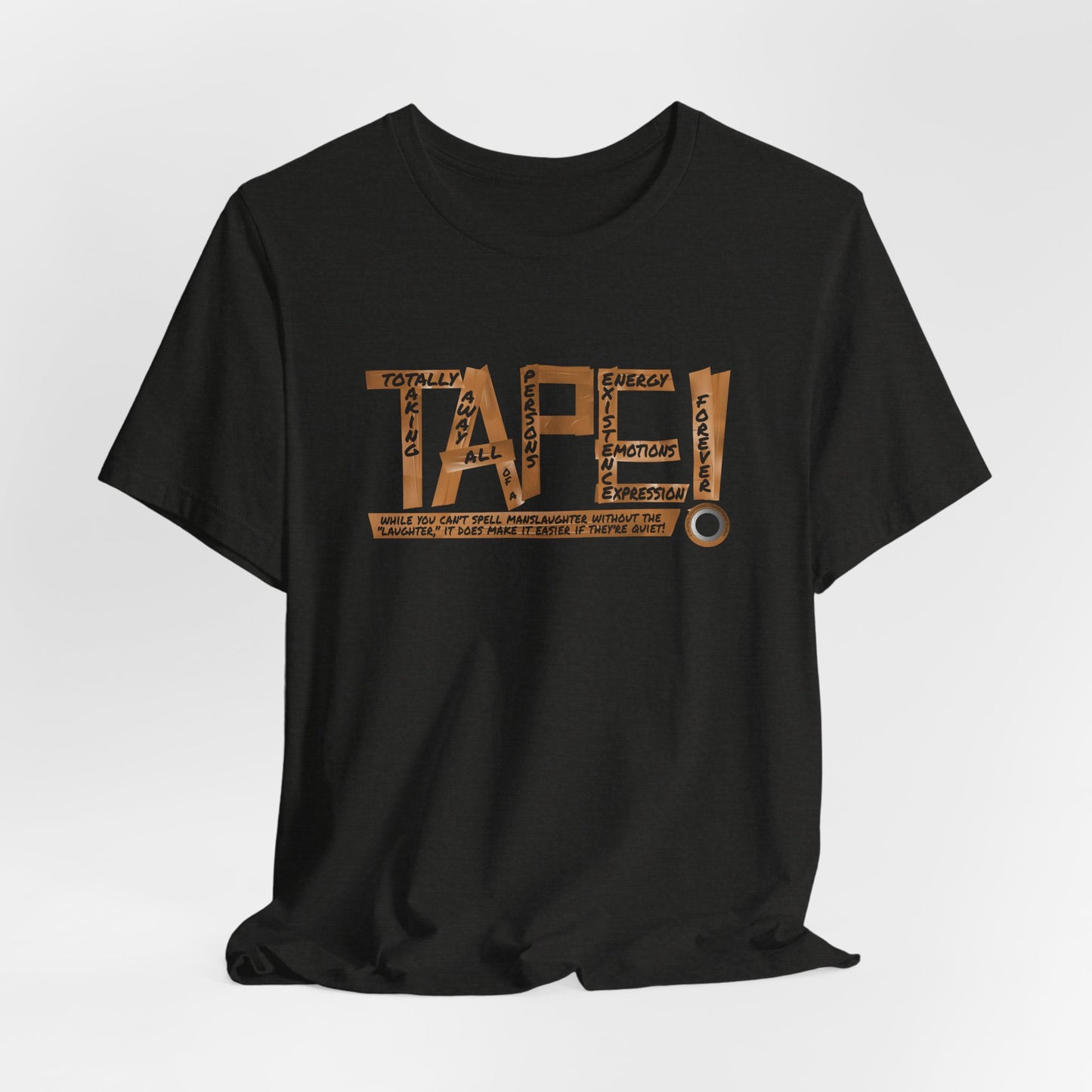 DK177: T.A.P.E.! - Unisex S/S T-Shirt