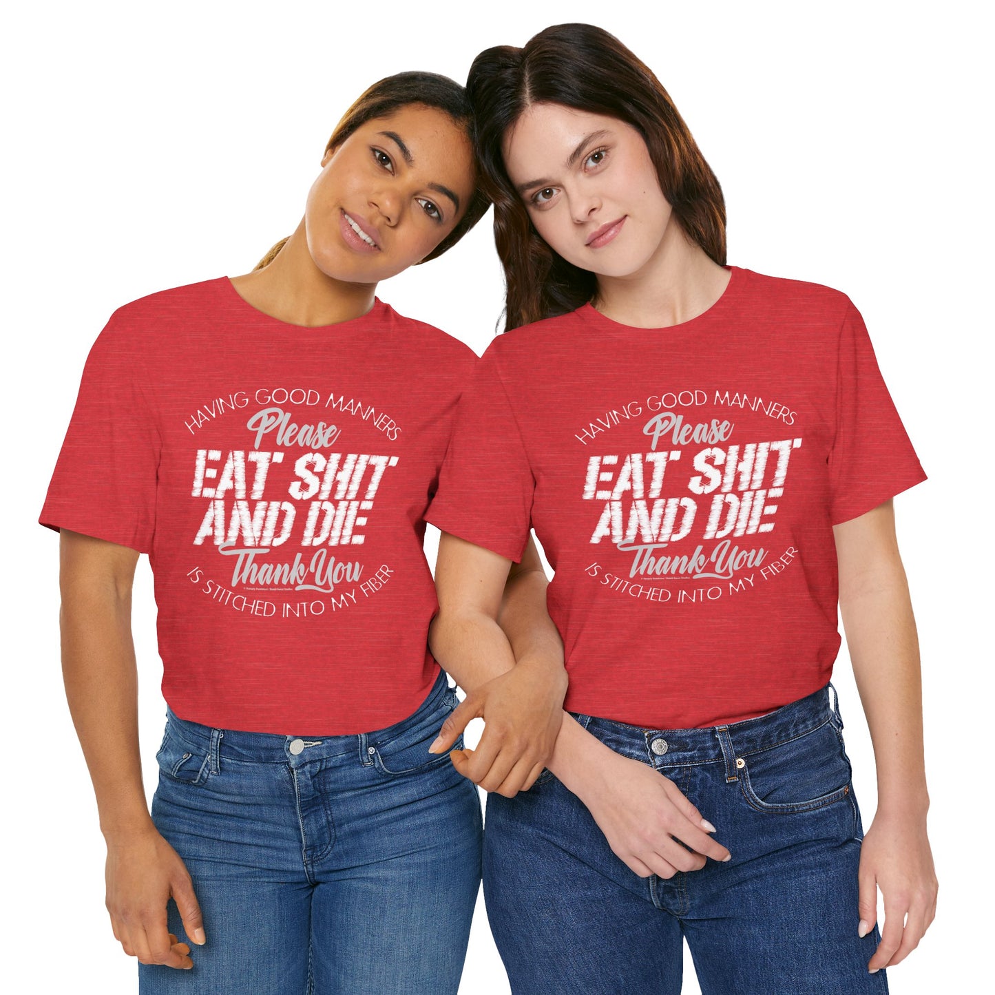 DK90: Please & Thank You (Eat Shit And Die) - Unisex S/S T-Shirt