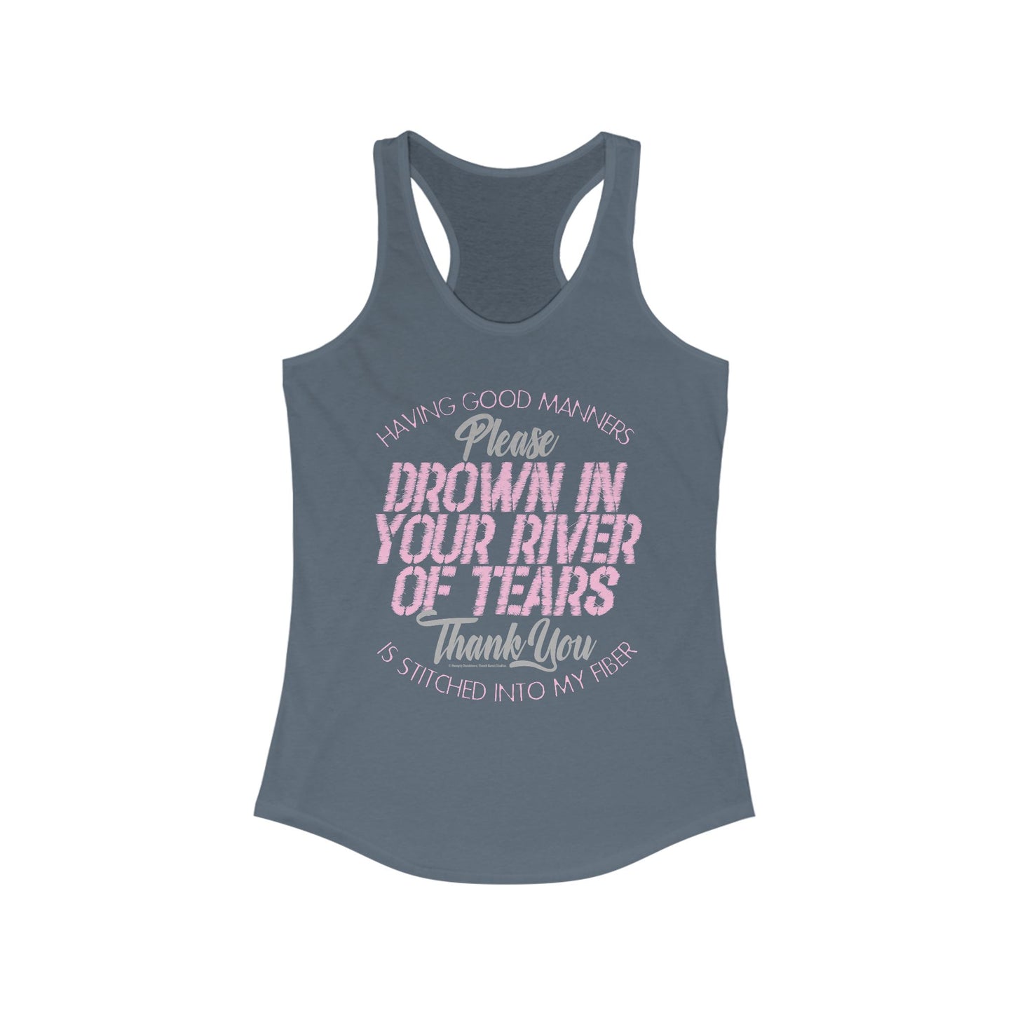DK90: Please & Thank You (Drown In Your River of Tears) - Ladies Racerback Tank