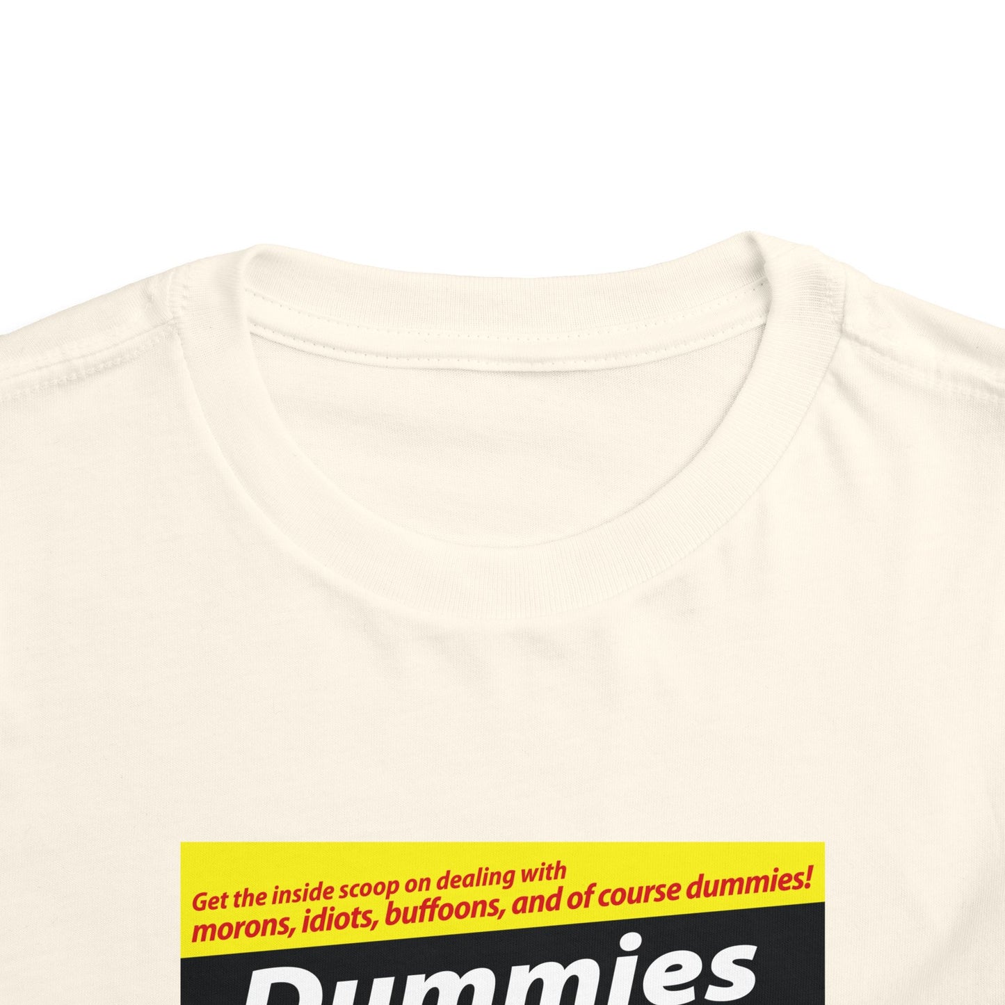 DK111: Dummies for Morons - Toddler Sized T-Shirt