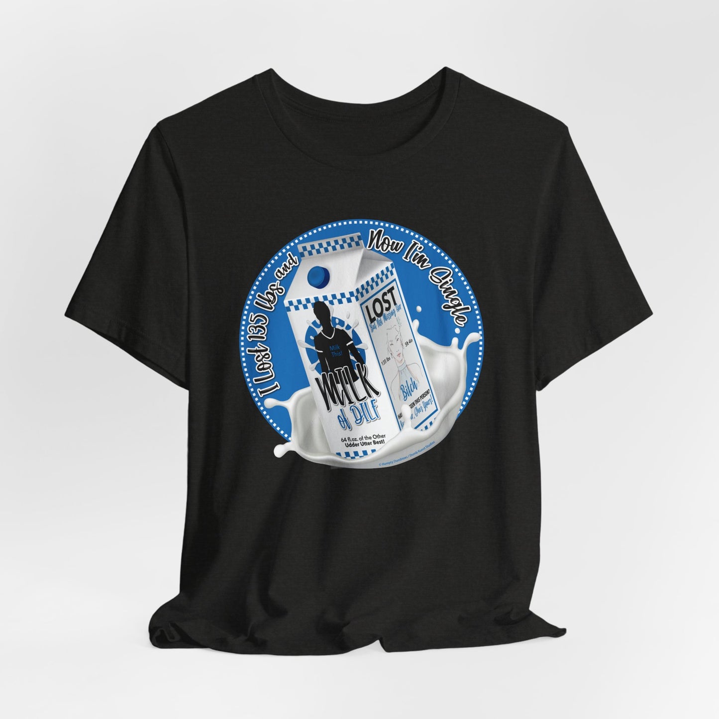 DK91: Not Really "Missing" (Lost 135 lbs / His Edition) - Unisex S/S T-Shirt
