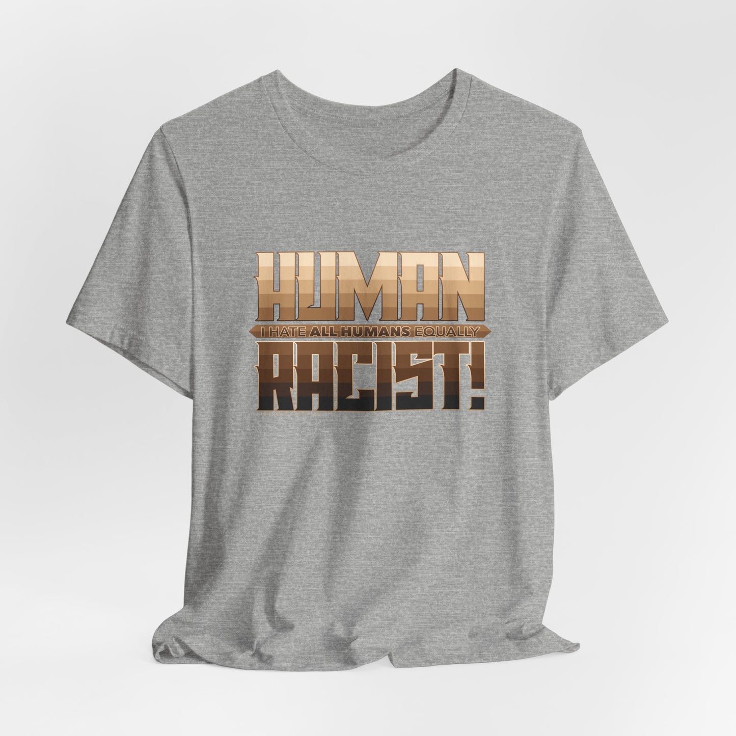 DK99: The Human Racist (Tonal Edition) - Unisex S/S T-Shirt