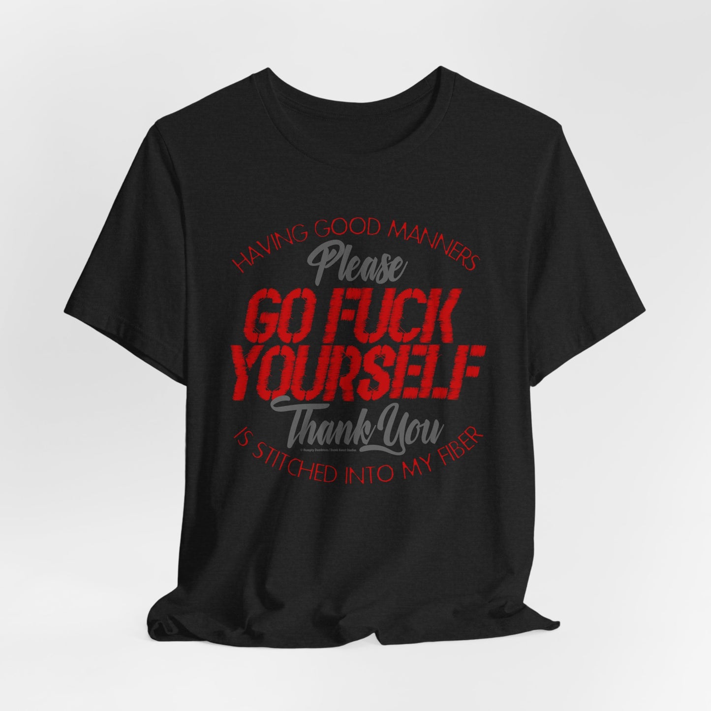 DK90: Please & Thank You (Go Fuck Yourself) - Unisex S/S T-Shirt