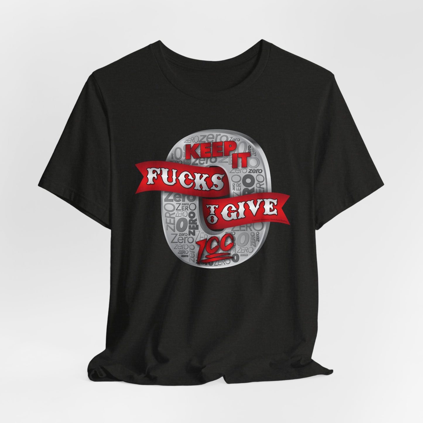 DK100: Zero Fucks To Give (Silver Edition) - Unisex S/S T-Shirt