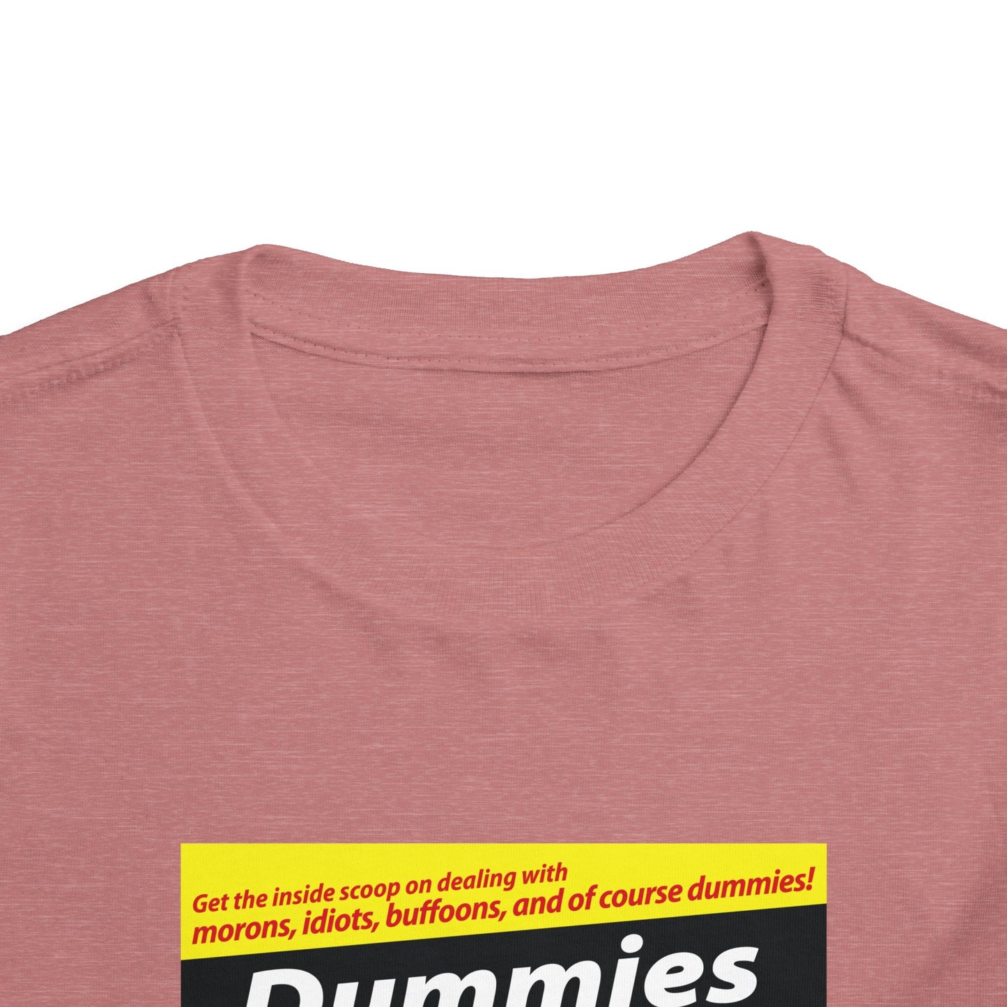 DK111: Dummies for Morons - Toddler Sized T-Shirt