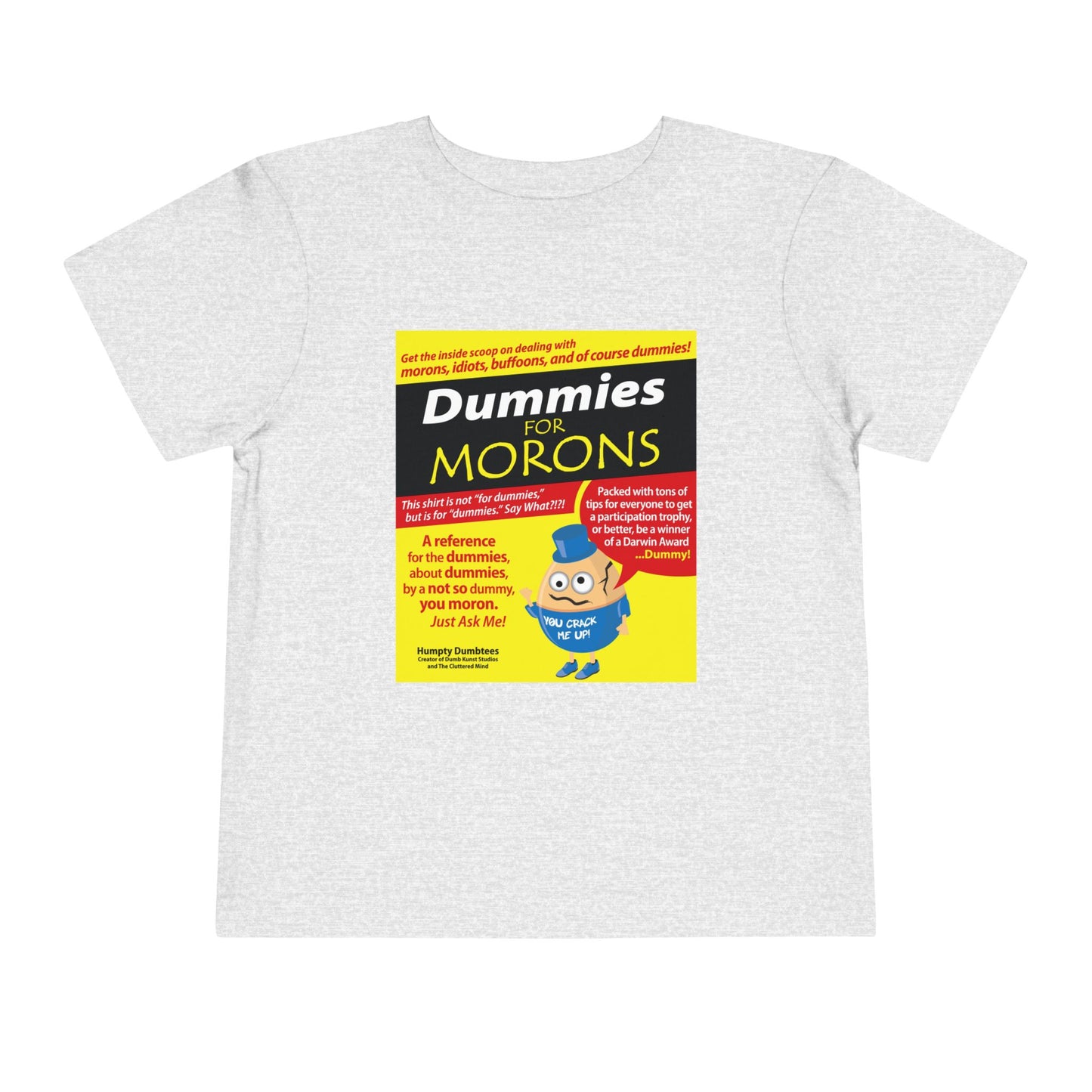 DK111: Dummies for Morons - Toddler Sized T-Shirt