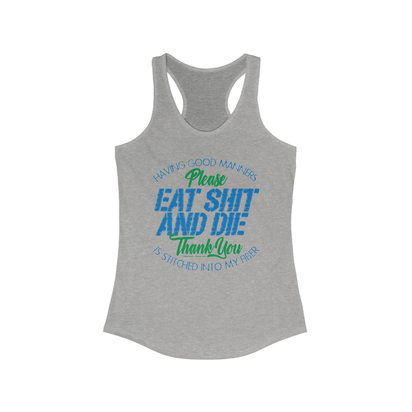 DK90: Please & Thank You (Eat Shit and Die) - Ladies Racerback Tank