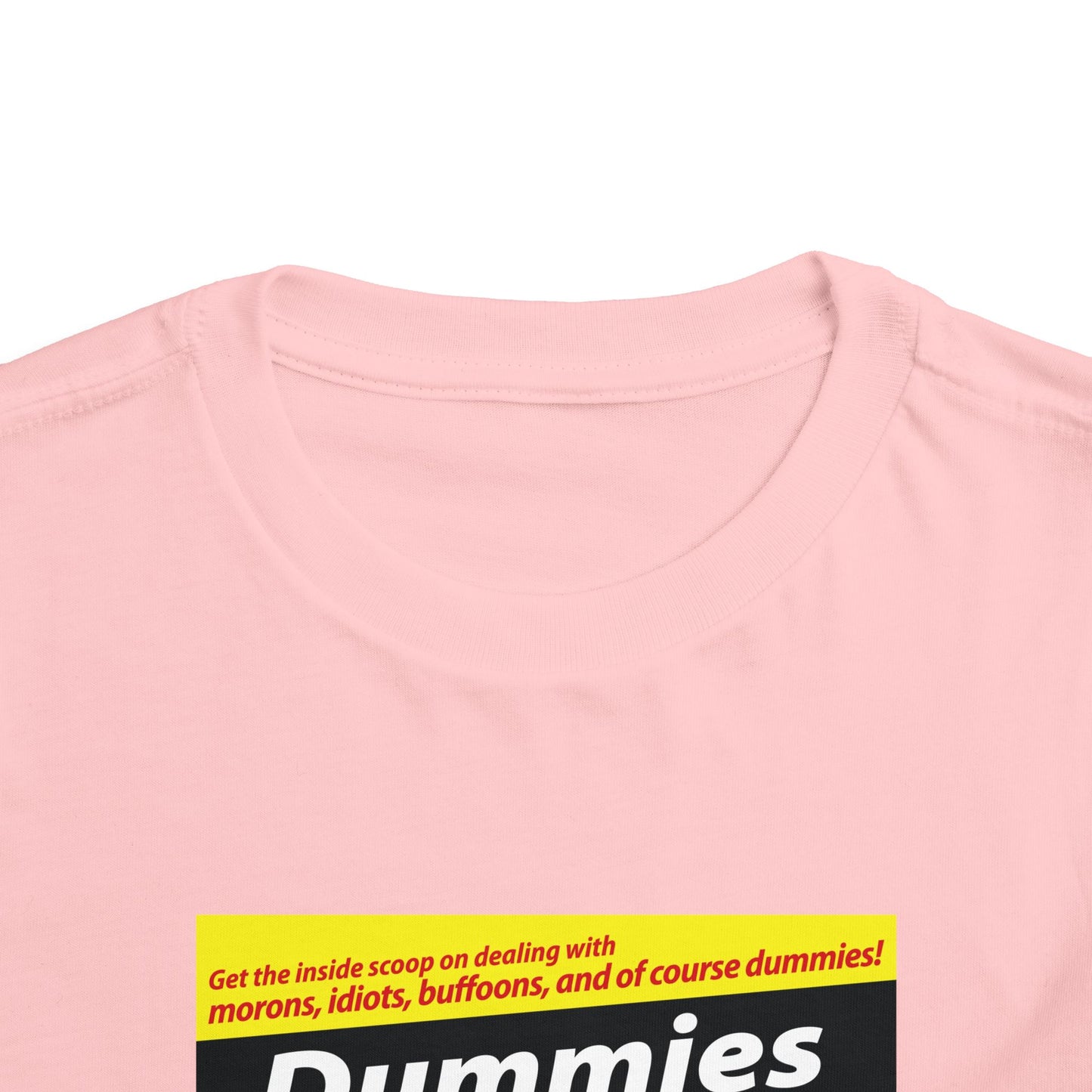 DK111: Dummies for Morons - Toddler Sized T-Shirt