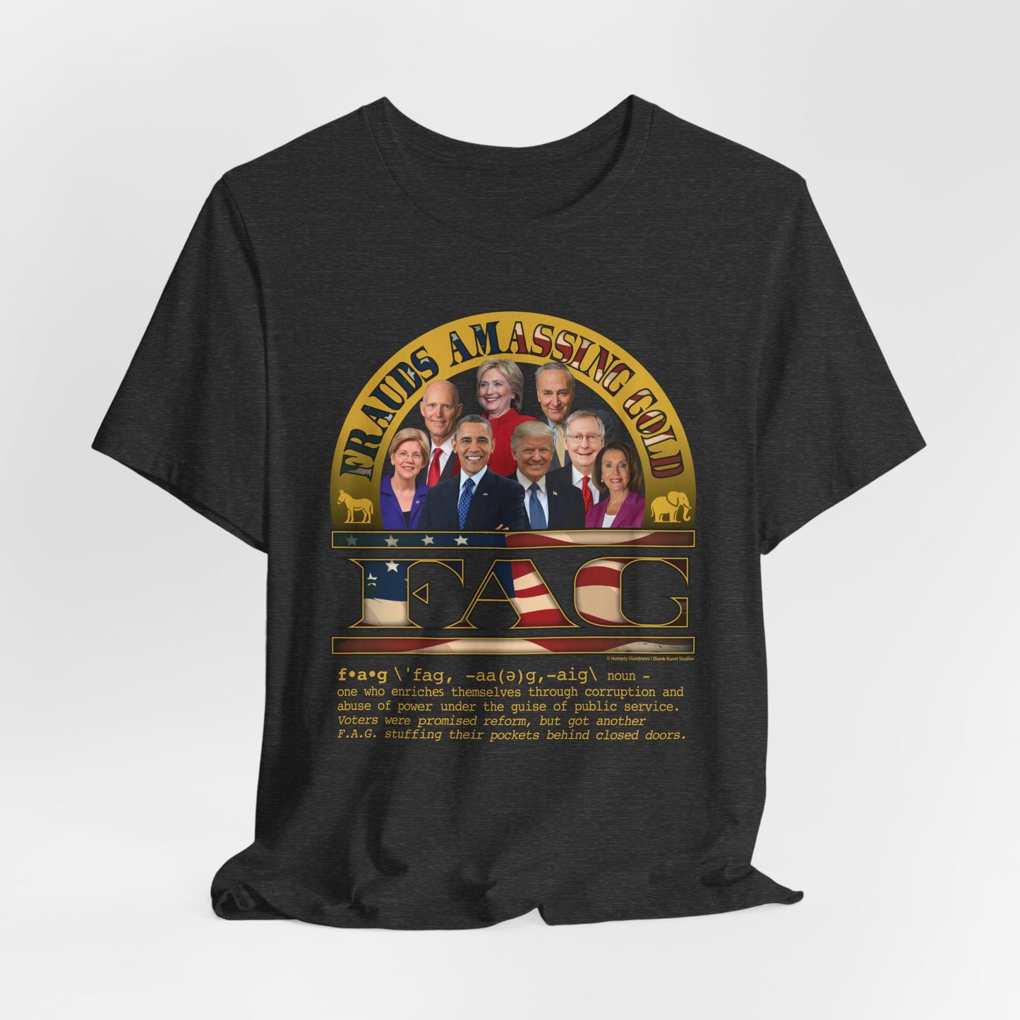 DK238: Fierce And Glorious (Frauds Amassing Gold Edition) - Unisex S/S T-Shirt