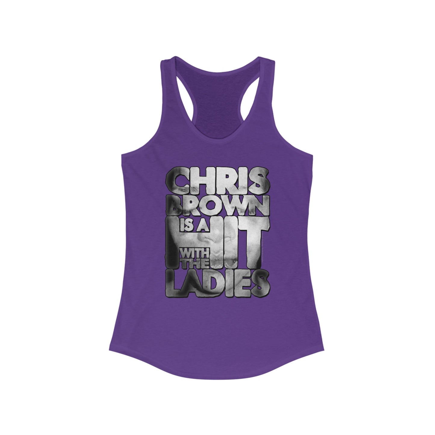 DK136: Hit With The Ladies (Chris Brown Edition) - Ladies Racerback Tank
